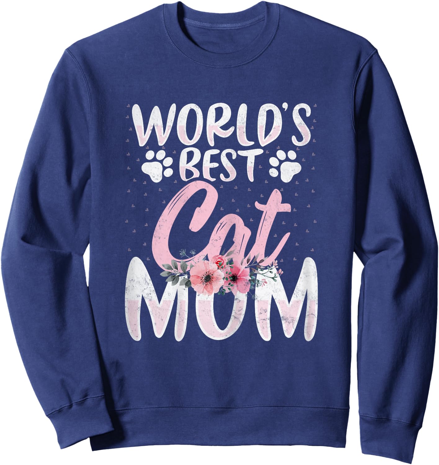 World’s Best Cat Mom - Cat Lover Mom Funny Mother's Day Sweatshirt - Sweatshirt | Navy