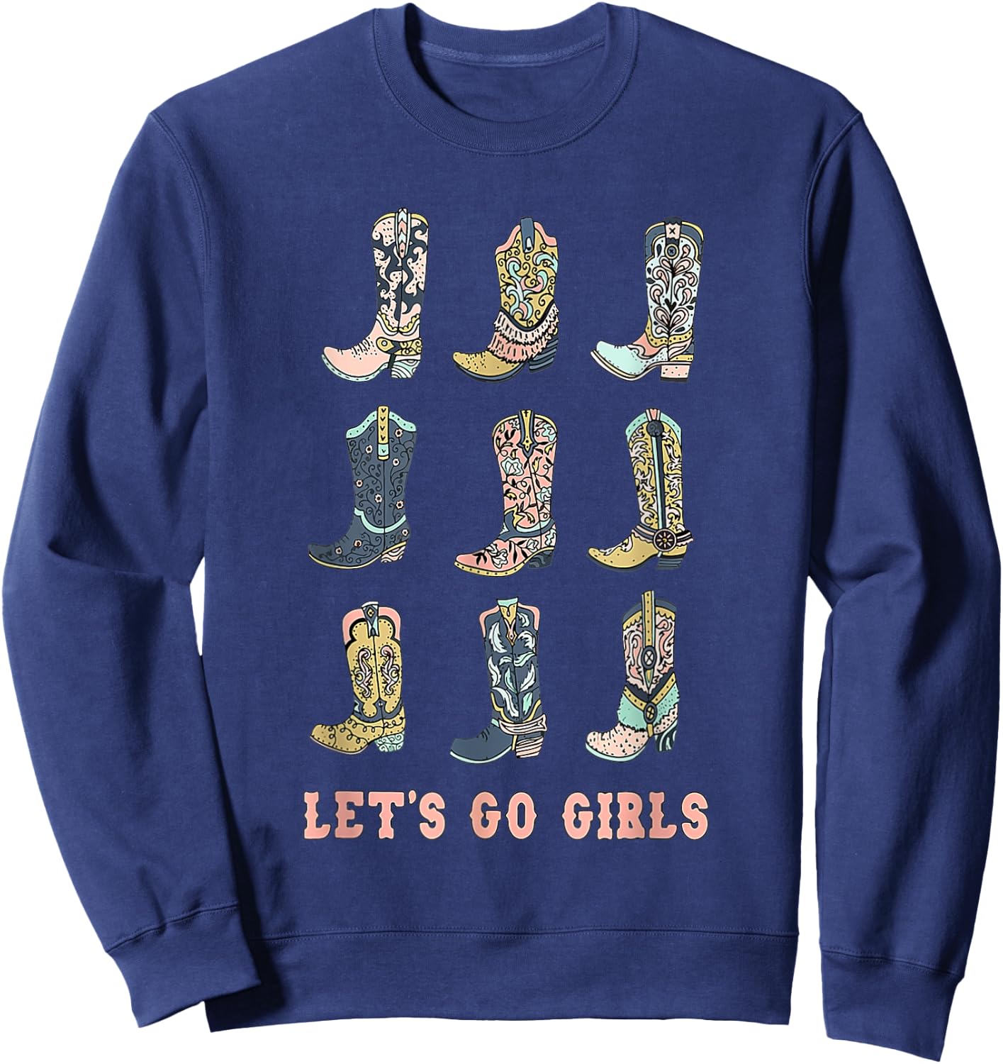 Cowgirl Boot Let's Go Girls Howdy Western Cowgirl Sweatshirt - Sweatshirt | Navy