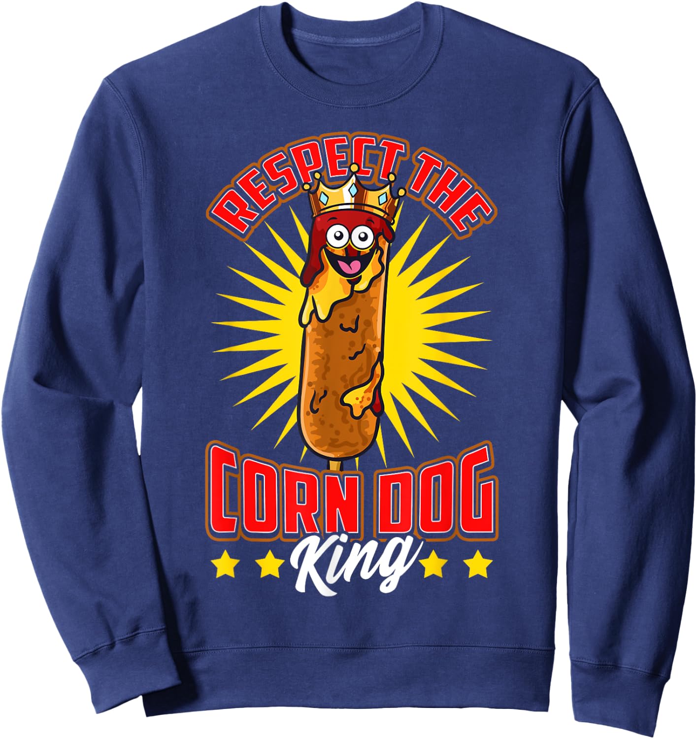 Funny Respect the Corn Dog King Food Hot Dog Corndog Lover Men Women Girls Kids Sweatshirt - Sweatshirt | Navy