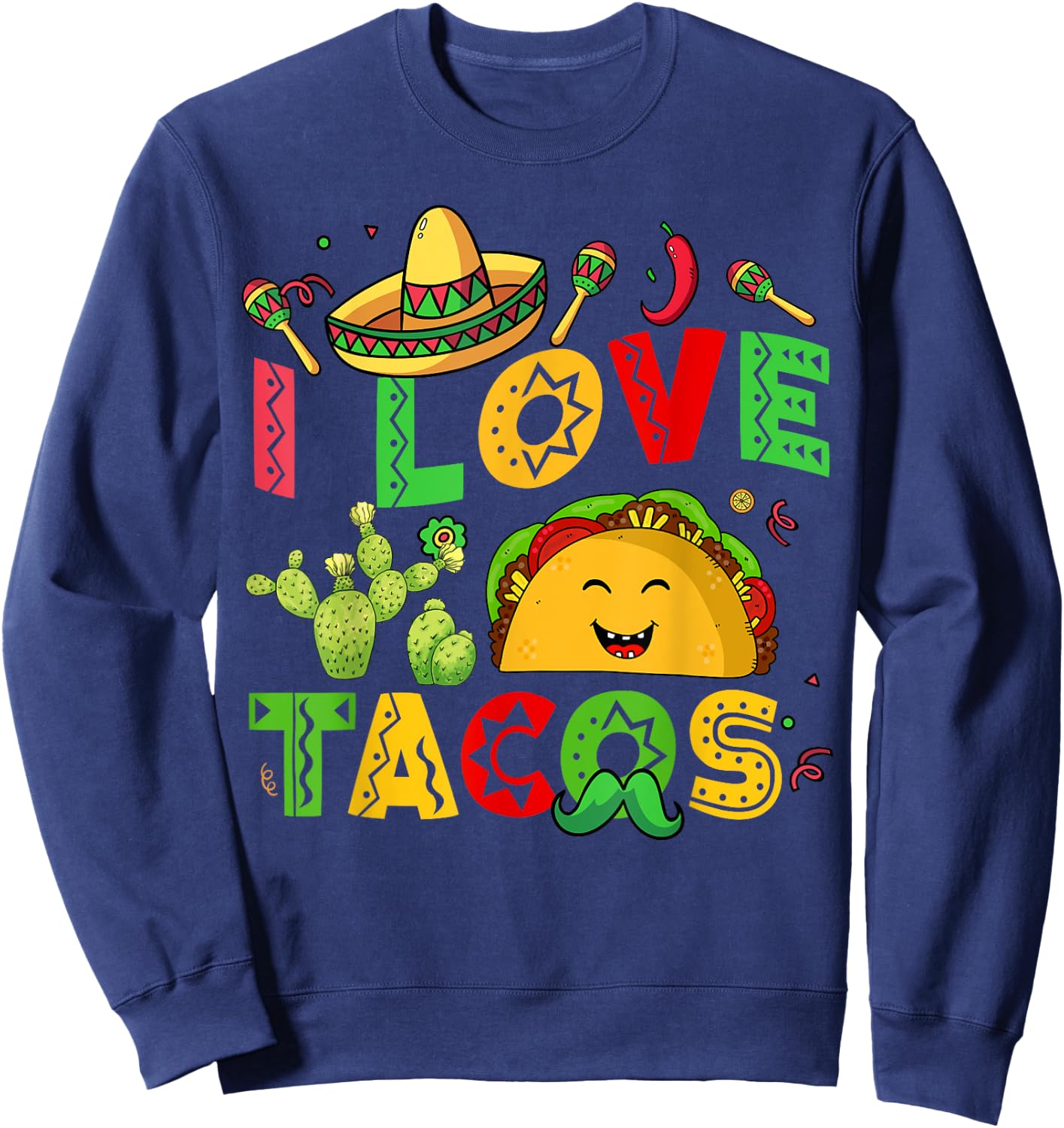 I Love Tacos Kids Men Women Mexican Tuesday Funny Cinco Mayo Sweatshirt - Sweatshirt | Navy
