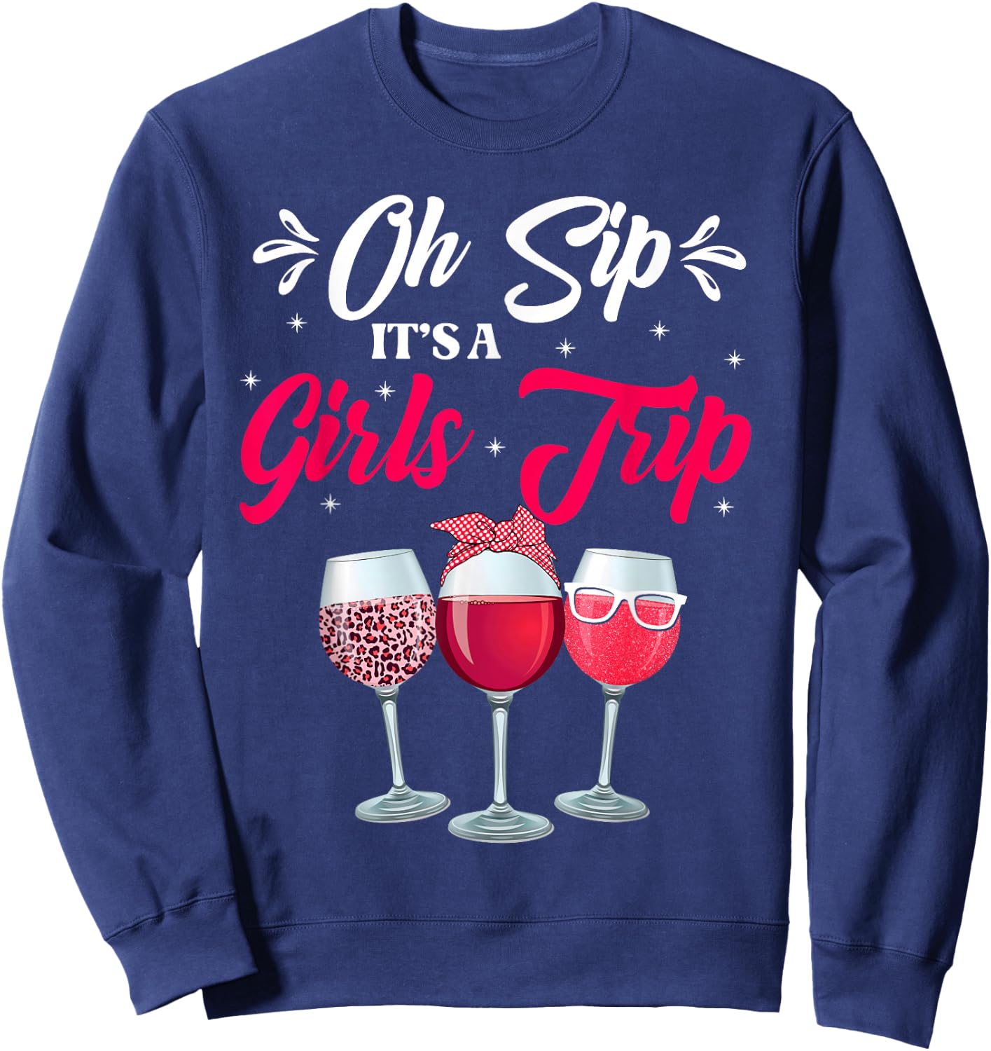 Wine Glasses Funny Oh Sip It's A Girls Trip Leopard Print Sweatshirt - Sweatshirt | Navy