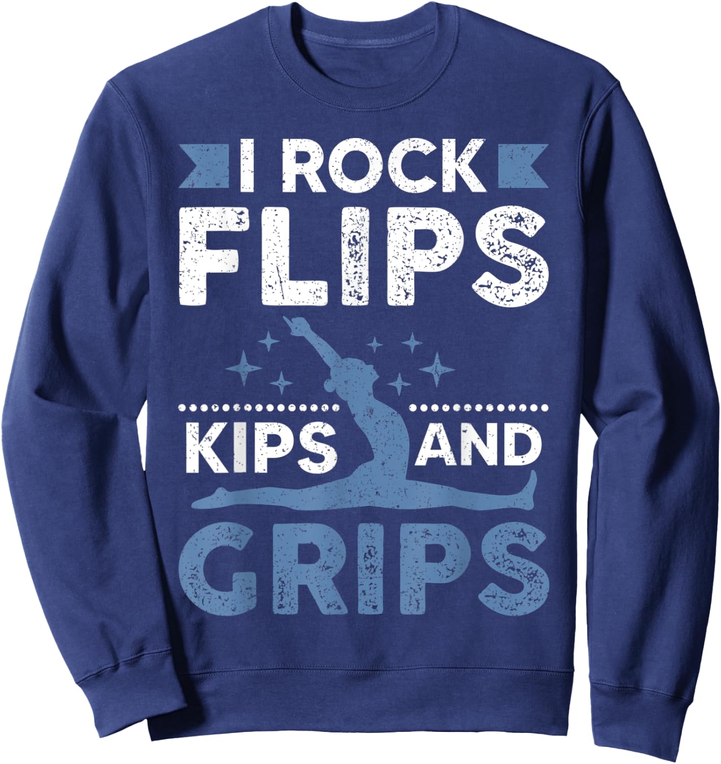 I Rock Flips Kips And Grips Gymnastics Sweatshirt - Sweatshirt | Navy