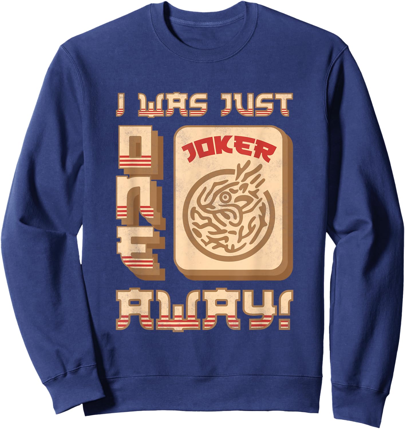 I Was Just One Joker Away, Mah-Jongg Sweatshirt - Sweatshirt | Navy