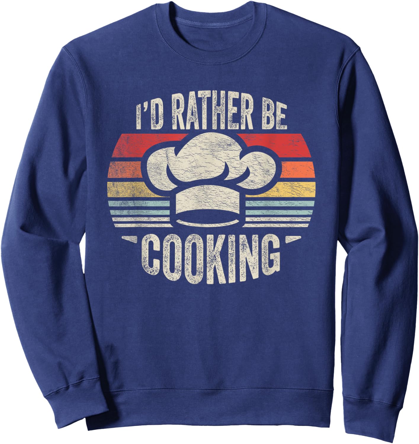 Nice 'n Cool Retro Vintage I'd Rather Be Cooking Funny Chef Black Sweatshirt - Sweatshirt | Navy
