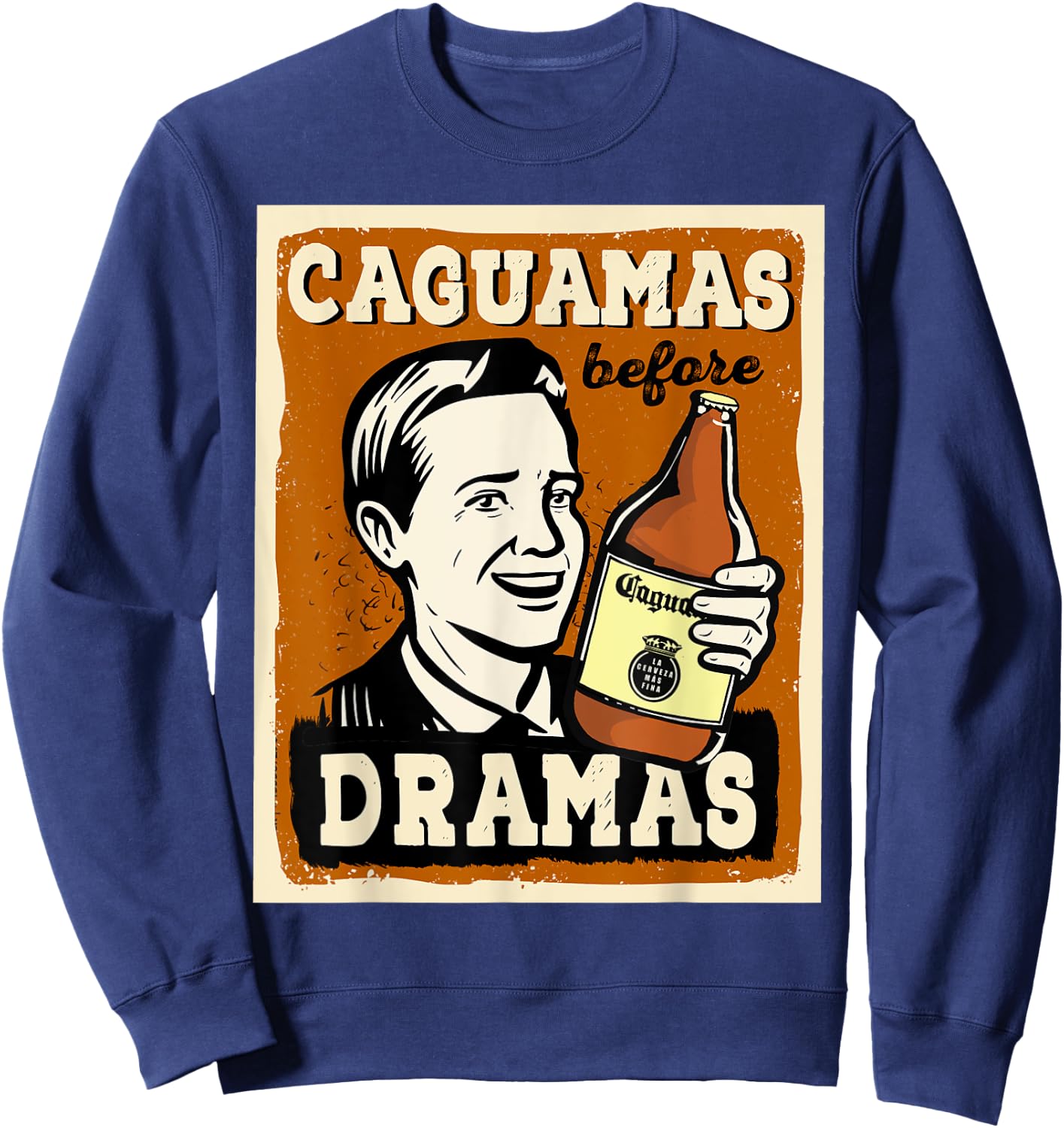 Caguamas before Dramas Funny Spanish Valentines Sweatshirt - Sweatshirt | Navy