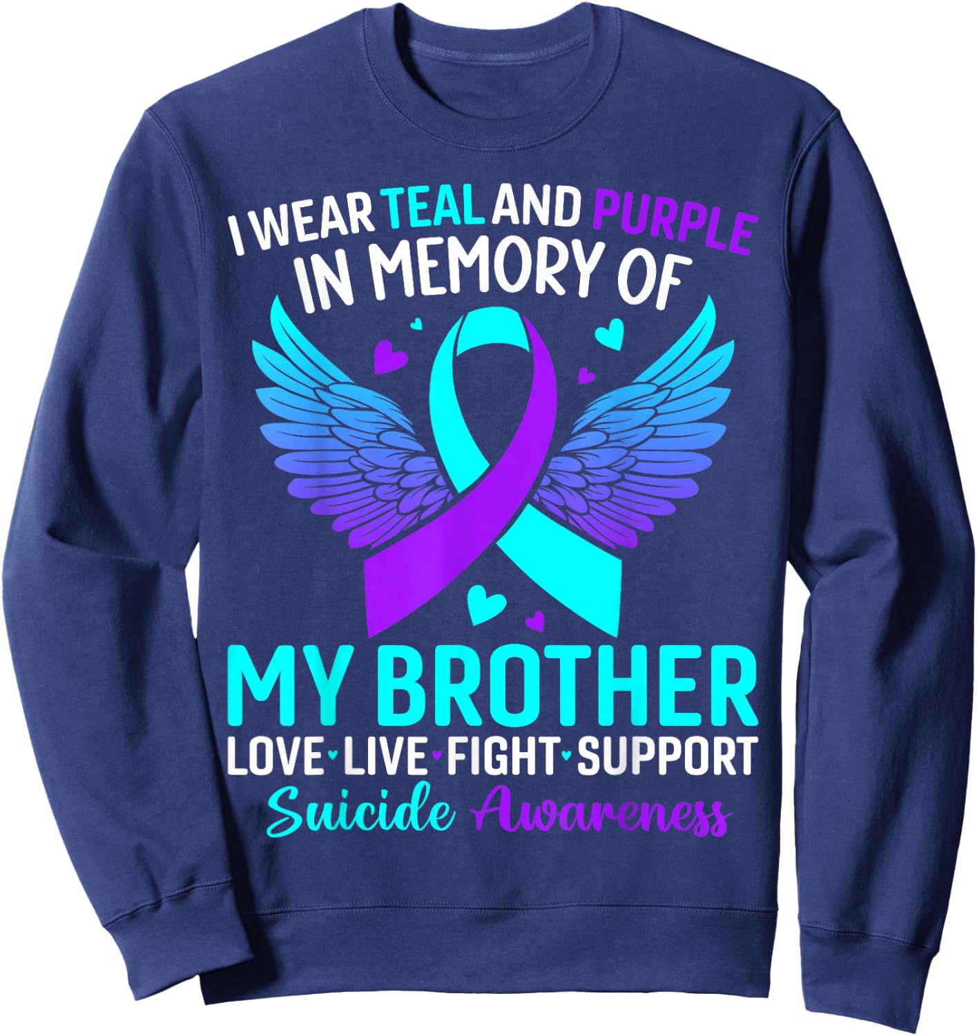 I Wear Teal and Purple for My Brother Suicide Prevention Sweatshirt - Sweatshirt | Navy
