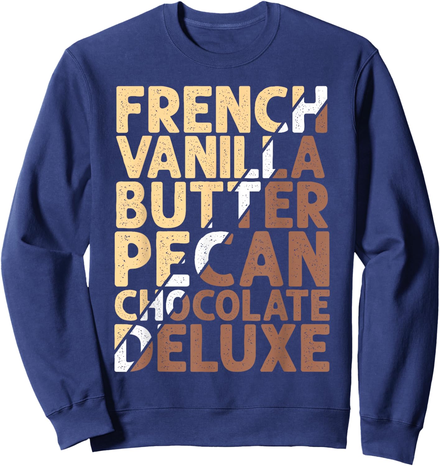 French Vanilla Butter Pecan Chocolate Deluxe Sweatshirt - Sweatshirt | Navy