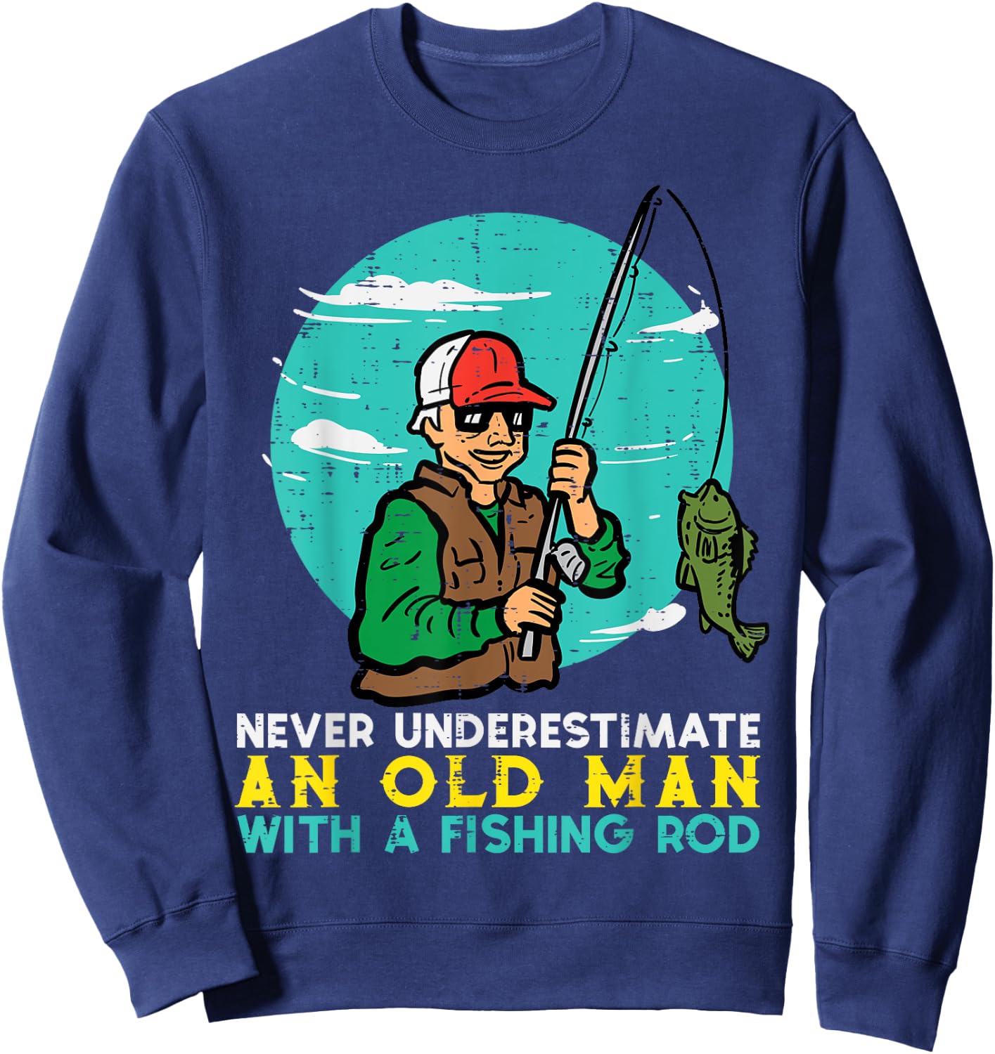 Never Underestimate Old Man Fishing Rod Fun Dad Grandpa Men Sweatshirt - Sweatshirt | Navy