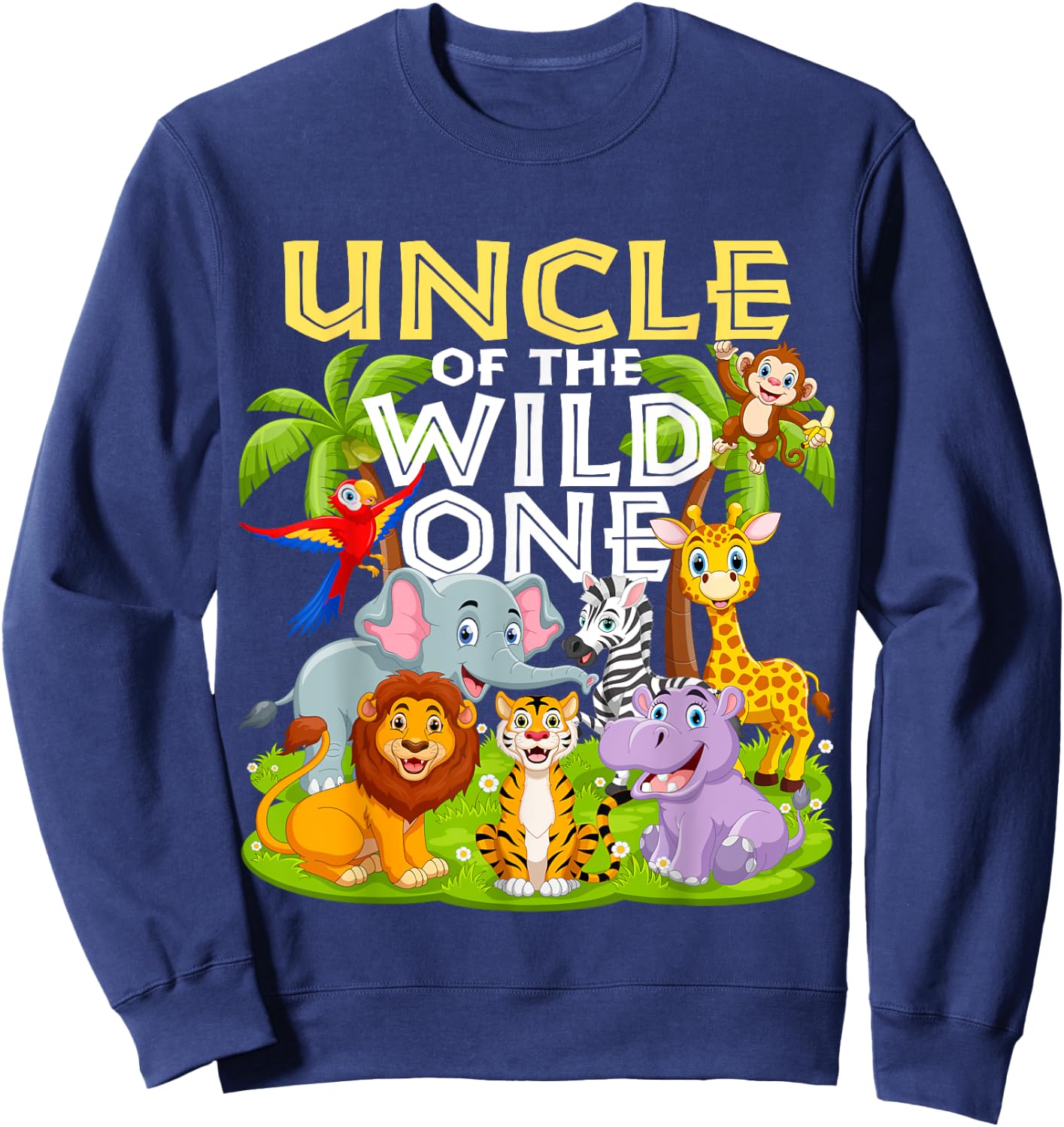 Uncle Of The Wild One 1st Birthday Zoo Animal Safari Jungle Sweatshirt - Sweatshirt | Navy