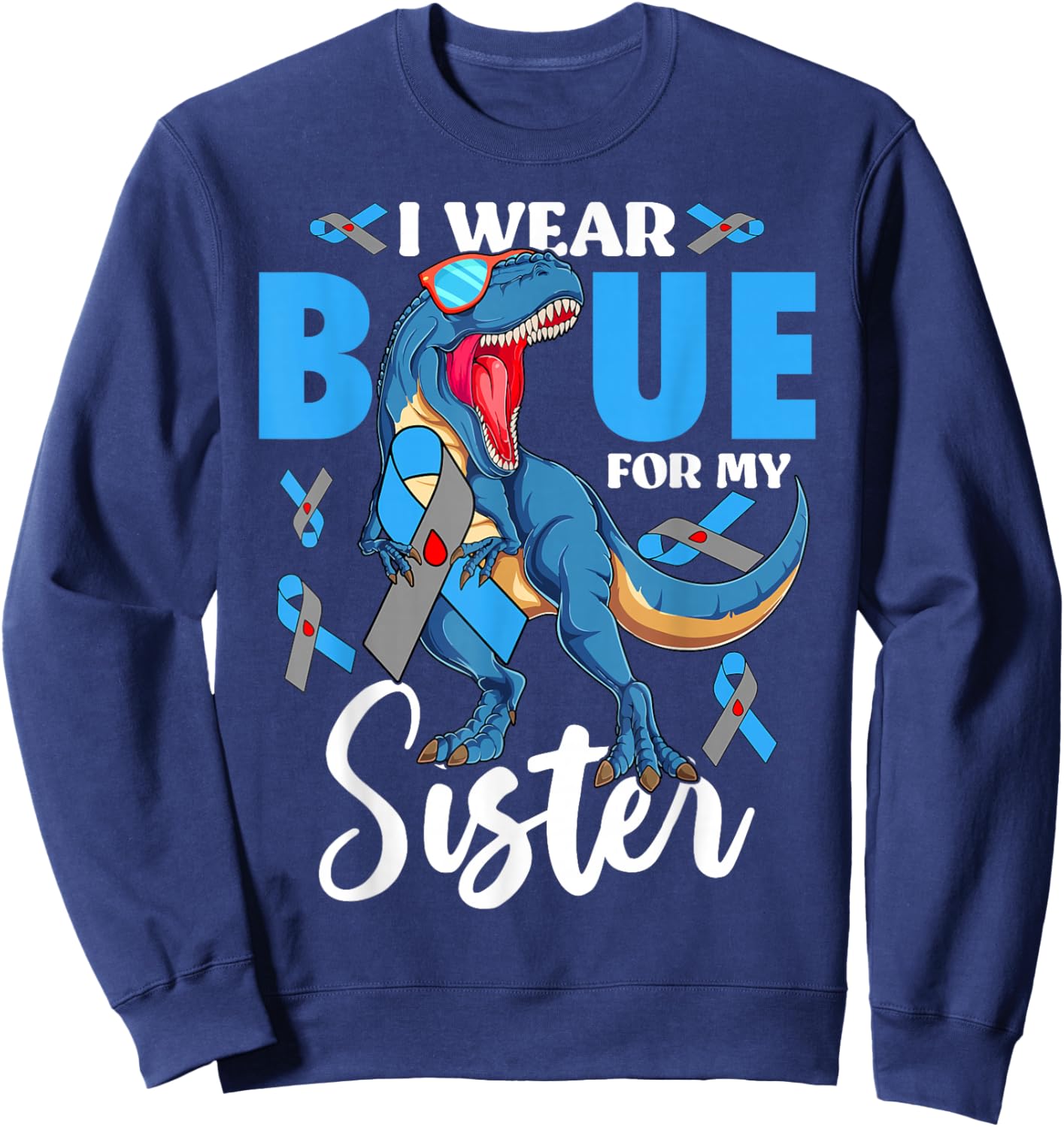 I Wear Blue For My Sister Type 1 Diabetes Awareness Sweatshirt - Sweatshirt | Navy