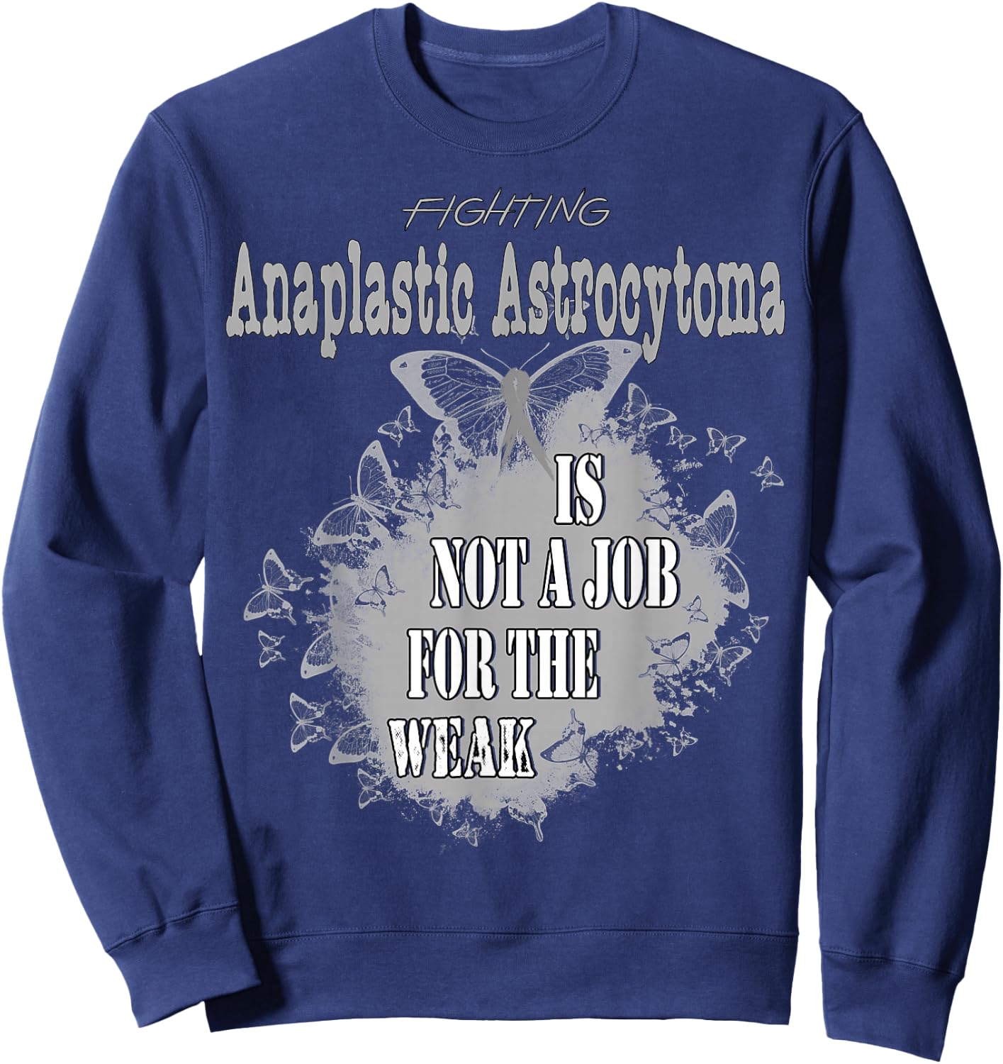 Anaplastic Astrocytoma Awareness Sweatshirt - Sweatshirt | Navy