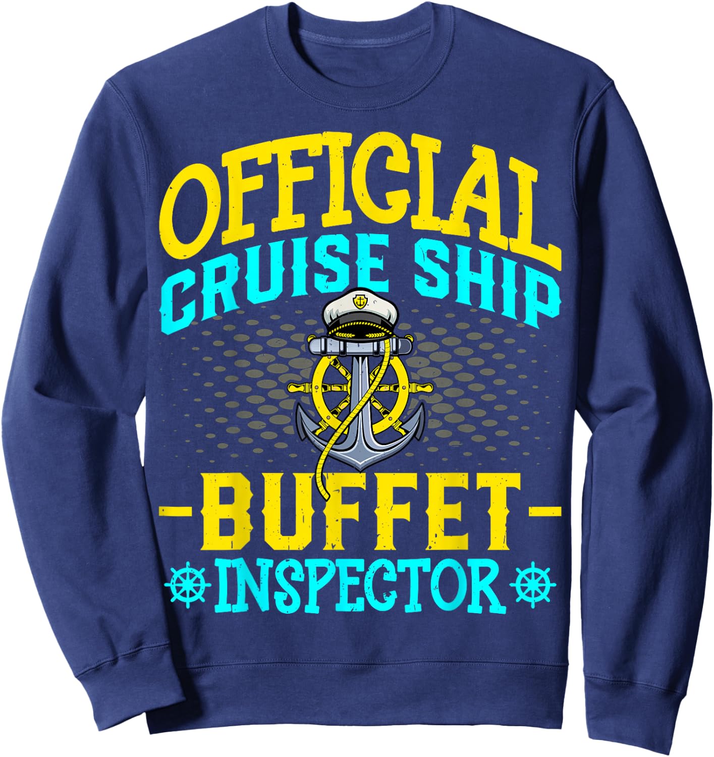 Official Cruise Ship Buffet Inspector - Cruising Cruise Chef Sweatshirt - Sweatshirt | Navy