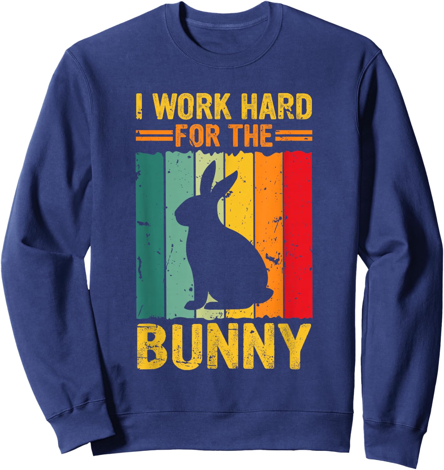 Vintage Retro I Work Hard for the Bunny Sweatshirt - Sweatshirt | Navy