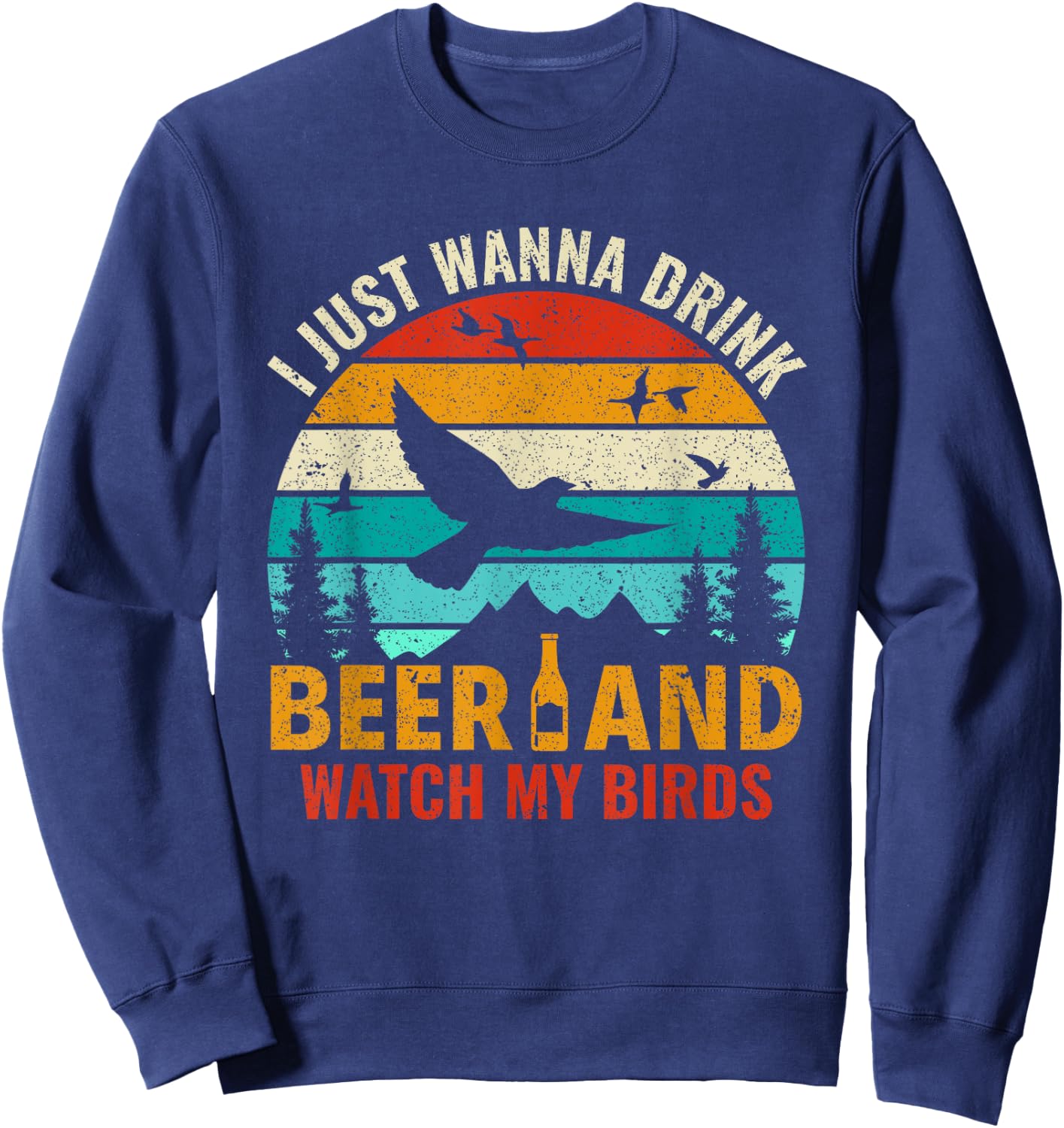 Drink Beer & Watch My Birds - Bird Watching Birdologist Sweatshirt - Sweatshirt | Navy