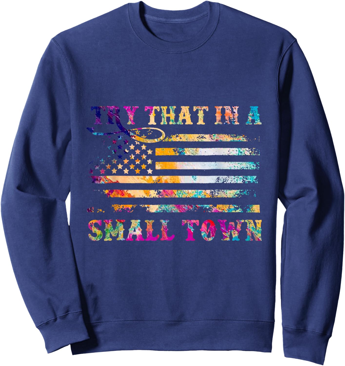 Vintage Don't Try That In My Town American Flag Men Sweatshirt - Sweatshirt | Navy