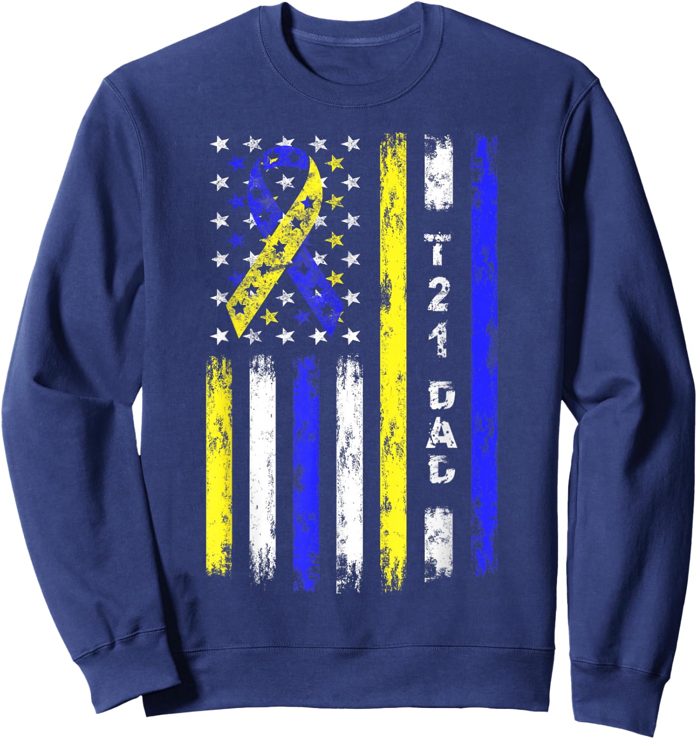 T21 Dad American Flag Down Syndrome Awareness Sweatshirt - Sweatshirt | Navy