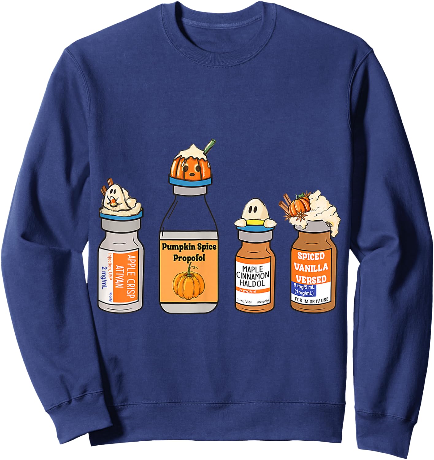 Pumpkin Spice Propofol Ativan Versed Haldol Nurse Halloween Sweatshirt - Sweatshirt | Navy