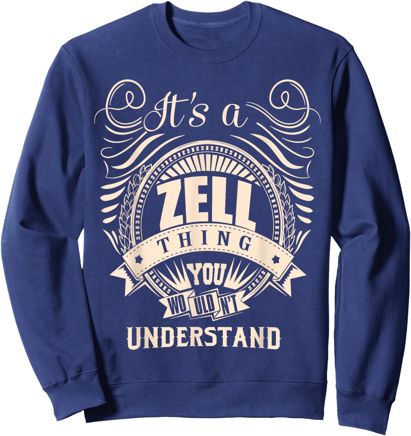 It's a ZELL thing you wouldn't understand Gift Sweatshirt - Sweatshirt | Navy