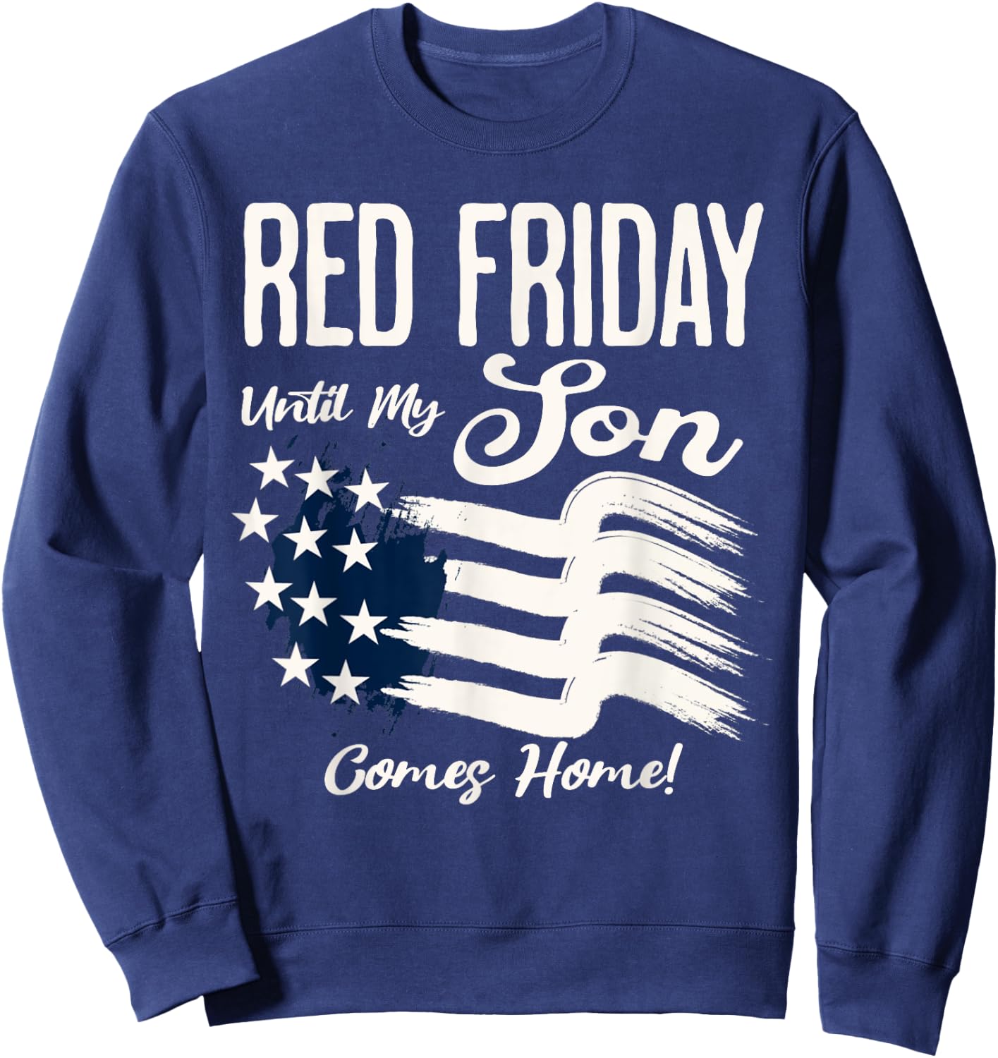 On Friday We Wear Red Friday For My Son Deployment US Flag Sweatshirt - Sweatshirt | Navy