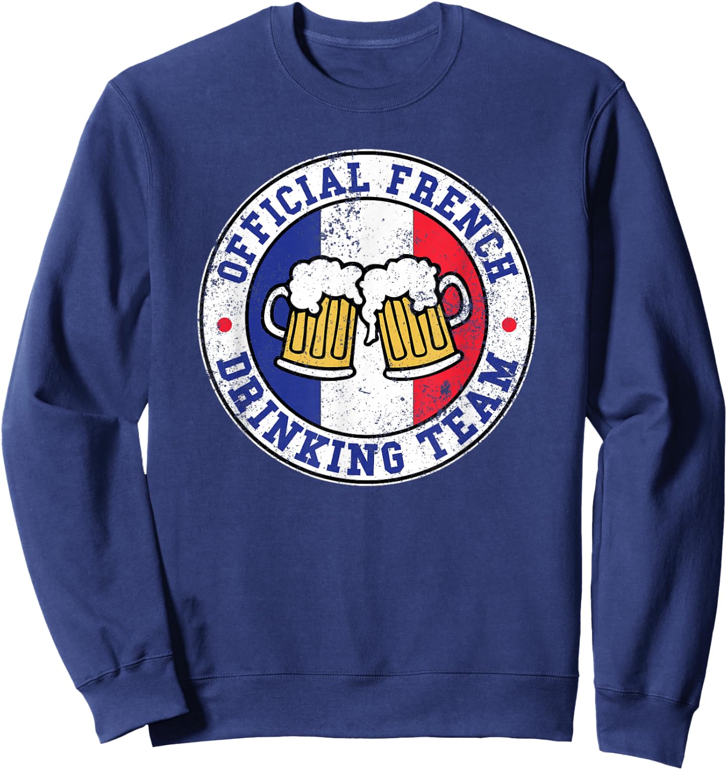Official French Drinking Team Funny France Drinking Team Sweatshirt - Sweatshirt | Navy