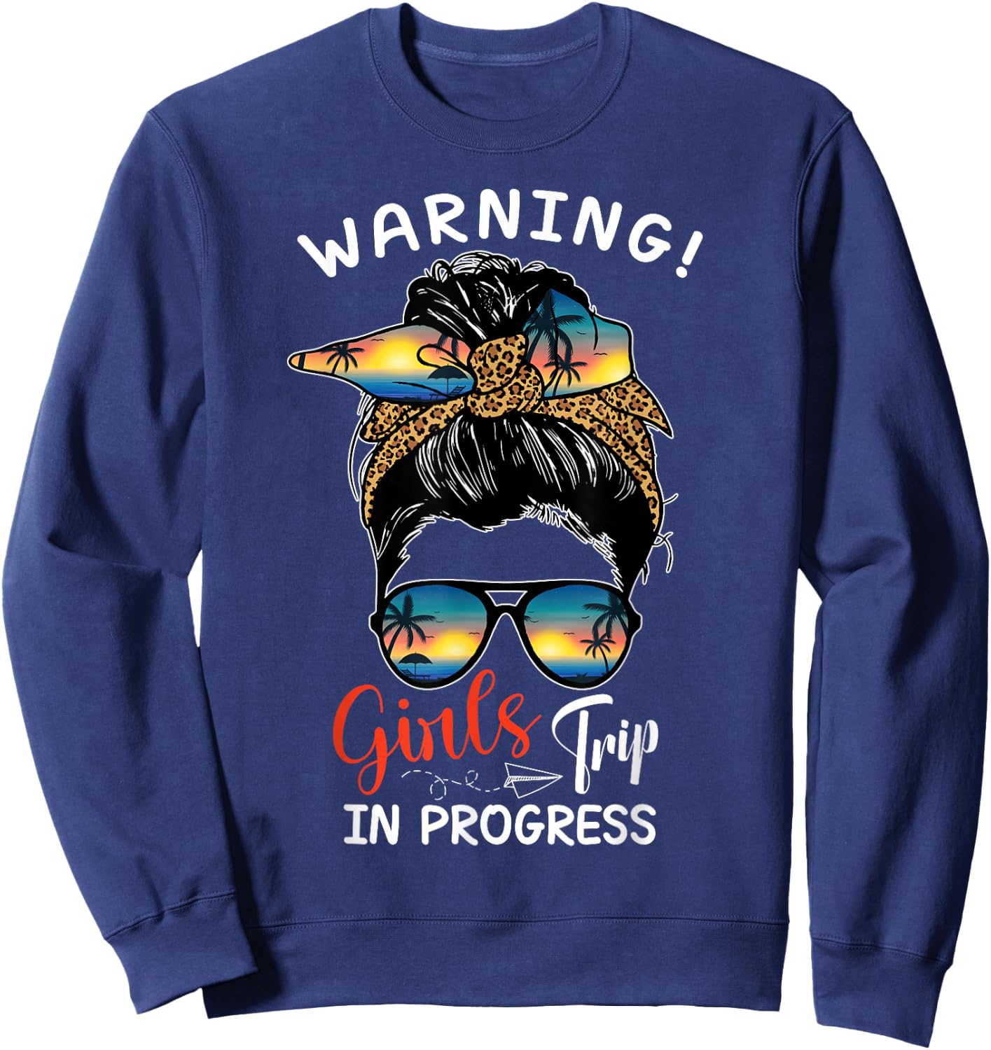 Warning Girls Trip 2026 in Progress Messy Bun Beach Weekend Sweatshirt - Sweatshirt | Navy