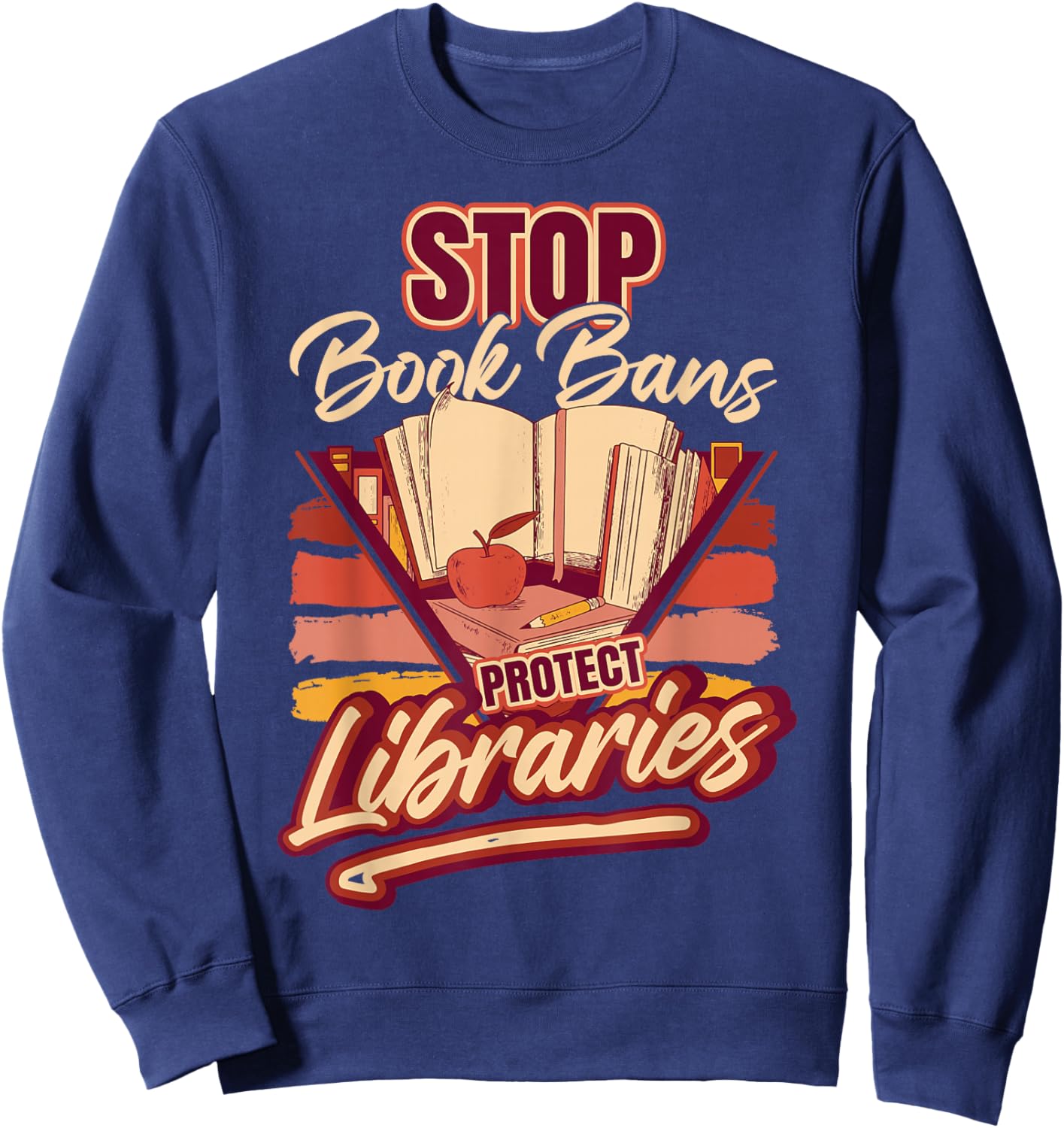 Banned Books Stop Book Bans Protect Libraries Sweatshirt - Sweatshirt | Navy