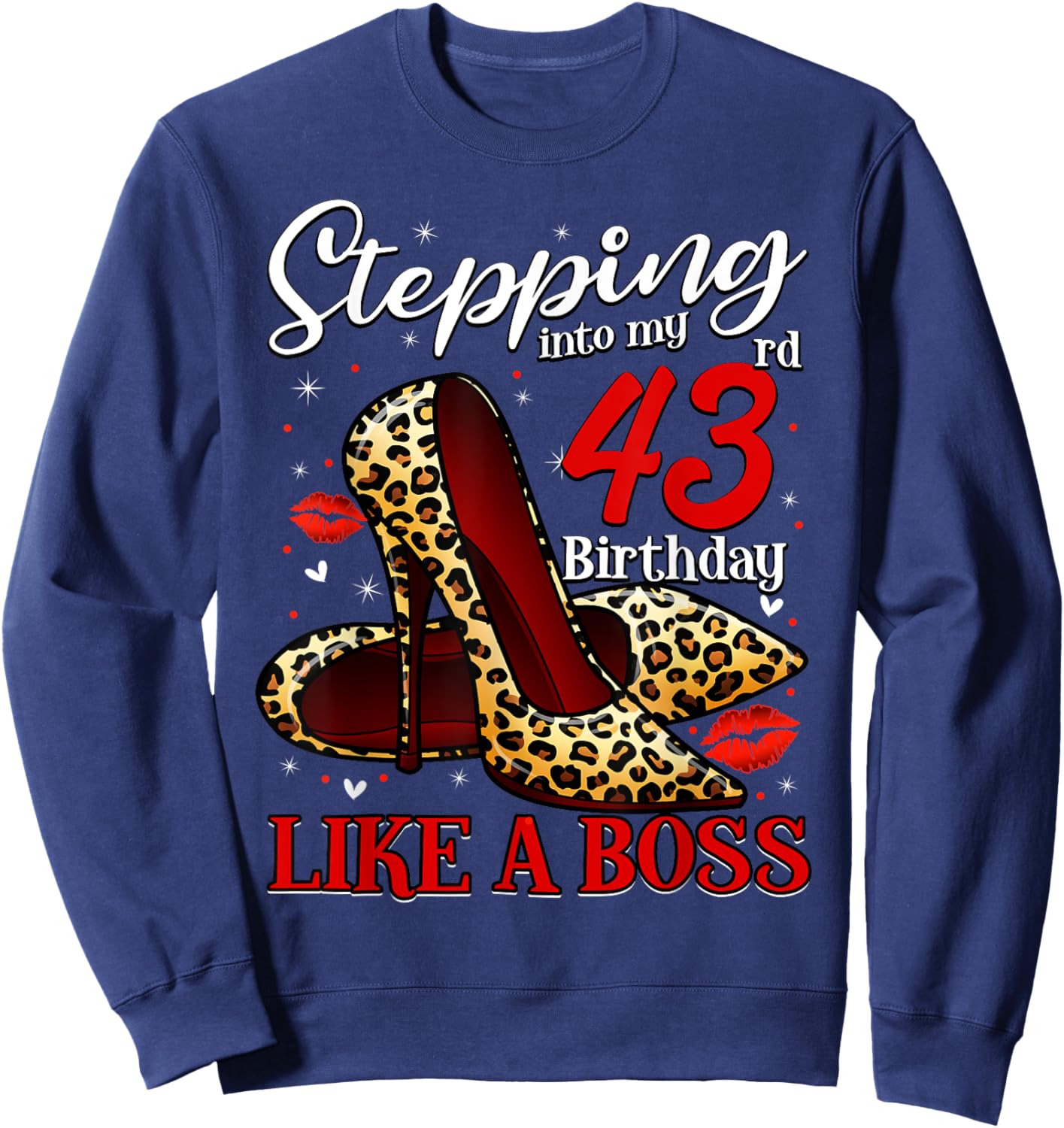 43 and Fabulous High Heels Stepping Into My 43rd Birthday Sweatshirt - Sweatshirt | Navy