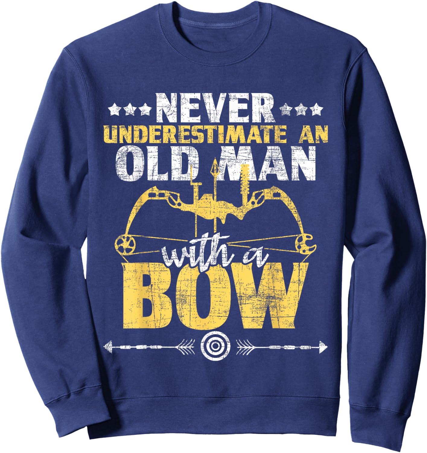 Never Underestimate an Old Man with A Bow - Archery Archer Sweatshirt - Sweatshirt | Navy