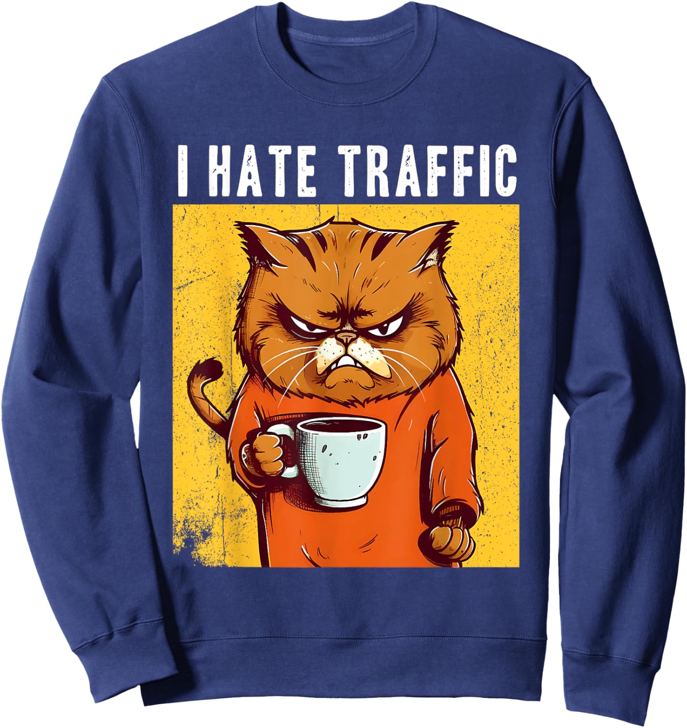 Angry cat drinking coffee I hate traffic funny cynical Women Sweatshirt - Sweatshirt | Navy