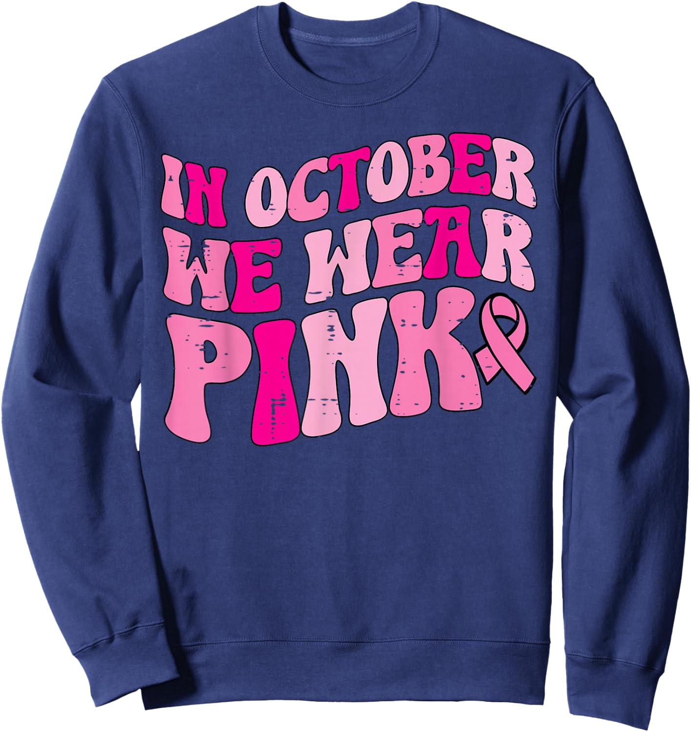 In October We Wear Pink Retro Groovy Vintage Breast Cancer Sweatshirt - Sweatshirt | Navy