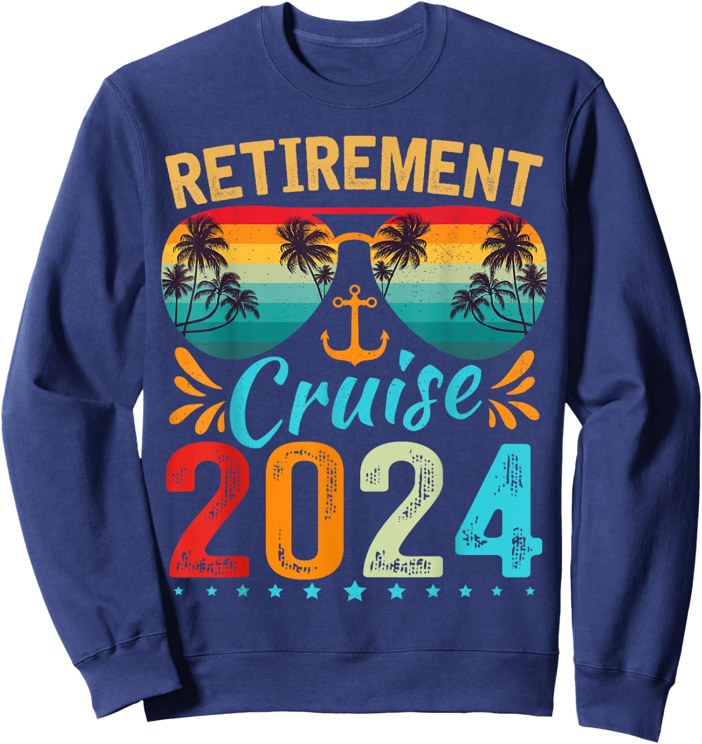 Retirement Cruise 2024 Retired Cruising Trip Vacation Sweatshirt - Sweatshirt | Navy