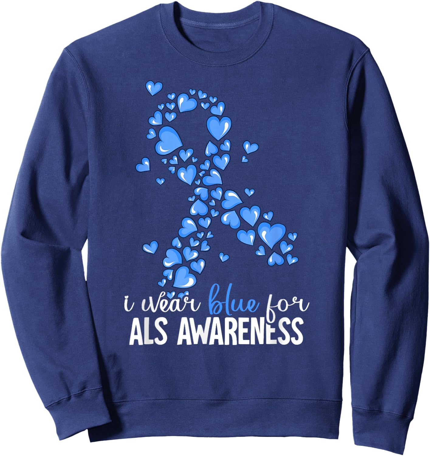 I Wear Blue For ALS Awareness Sweatshirt - Sweatshirt | Navy