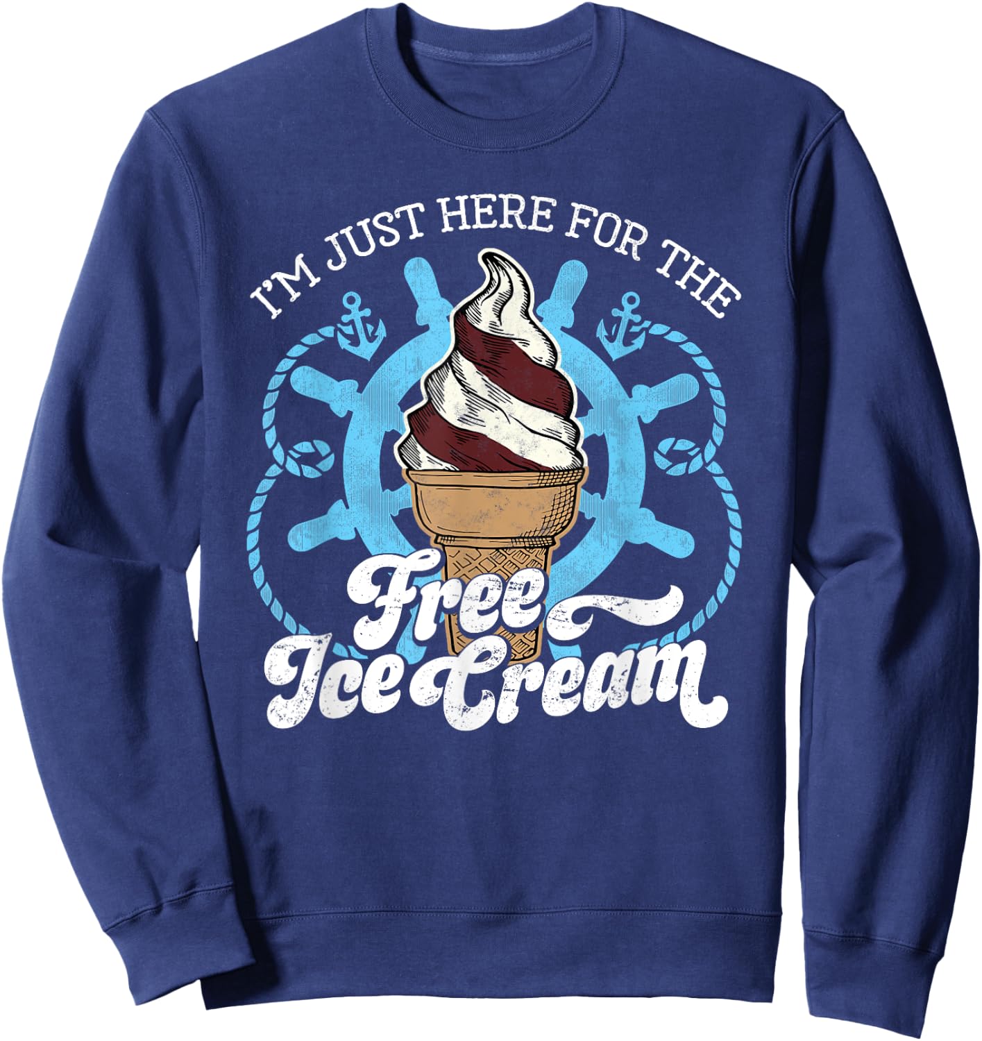 I'm Just Here for the Free Ice Cream - Funny Cruise Sweatshirt - Sweatshirt | Navy