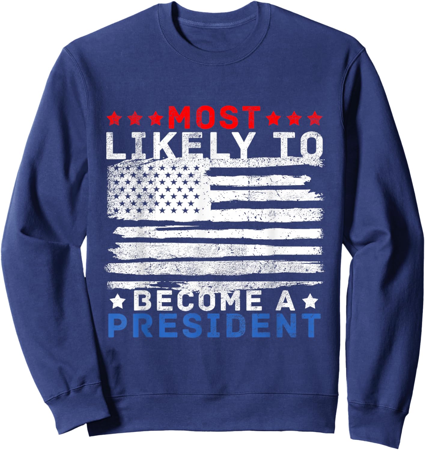 Likely To Become A President Washington President Day Sweatshirt - Sweatshirt | Navy