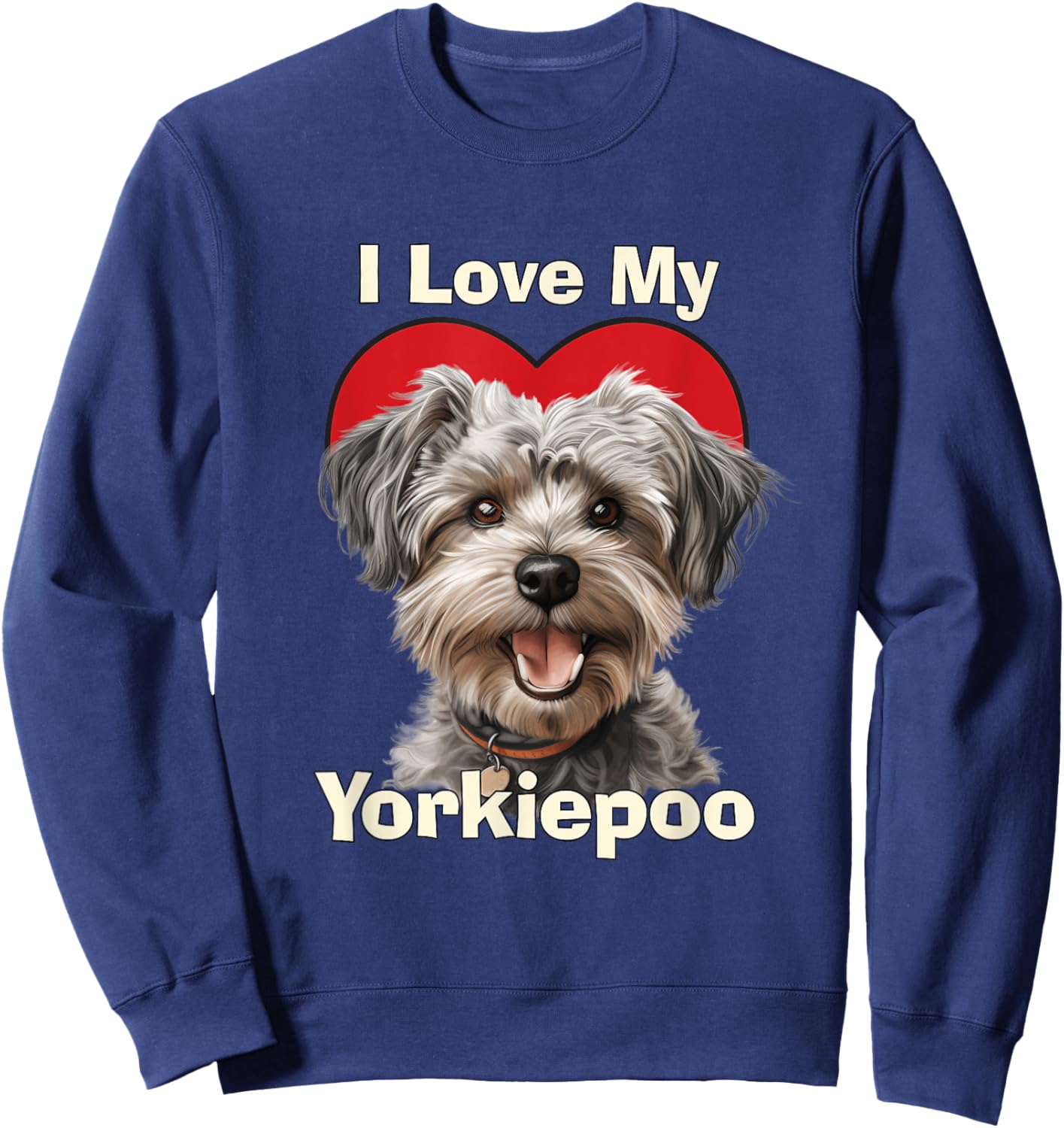 I Love My Yorkiepoo Yorkie-poo Puppy Dog Sweatshirt - Sweatshirt | Navy