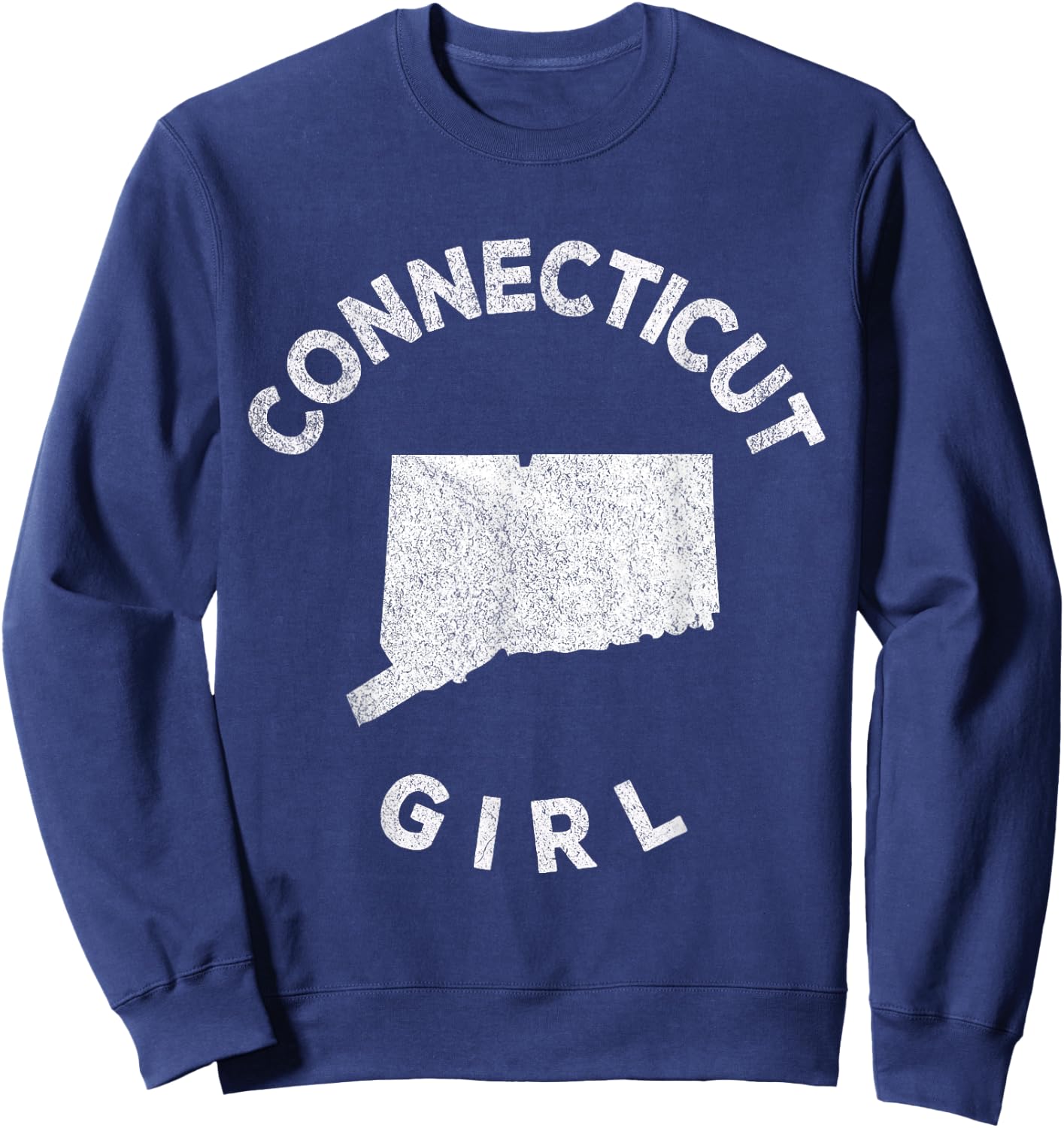 Connecticut Girl Funny Hometown Home Connecticut Roots Sweatshirt - Sweatshirt | Navy