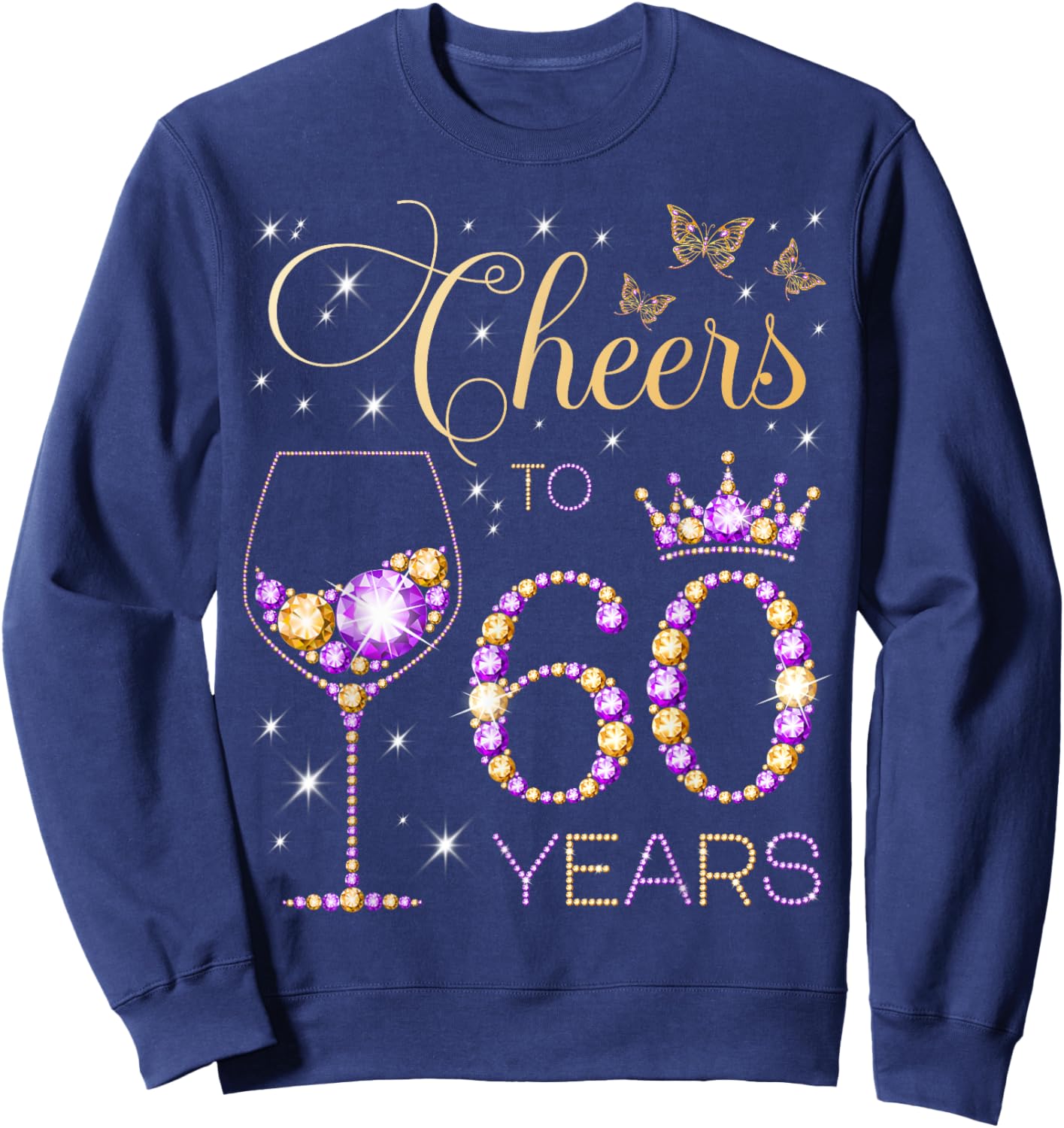 Cheers to 60 Years Old 60th Birthday Party Women 60th Bday Sweatshirt - Sweatshirt | Navy