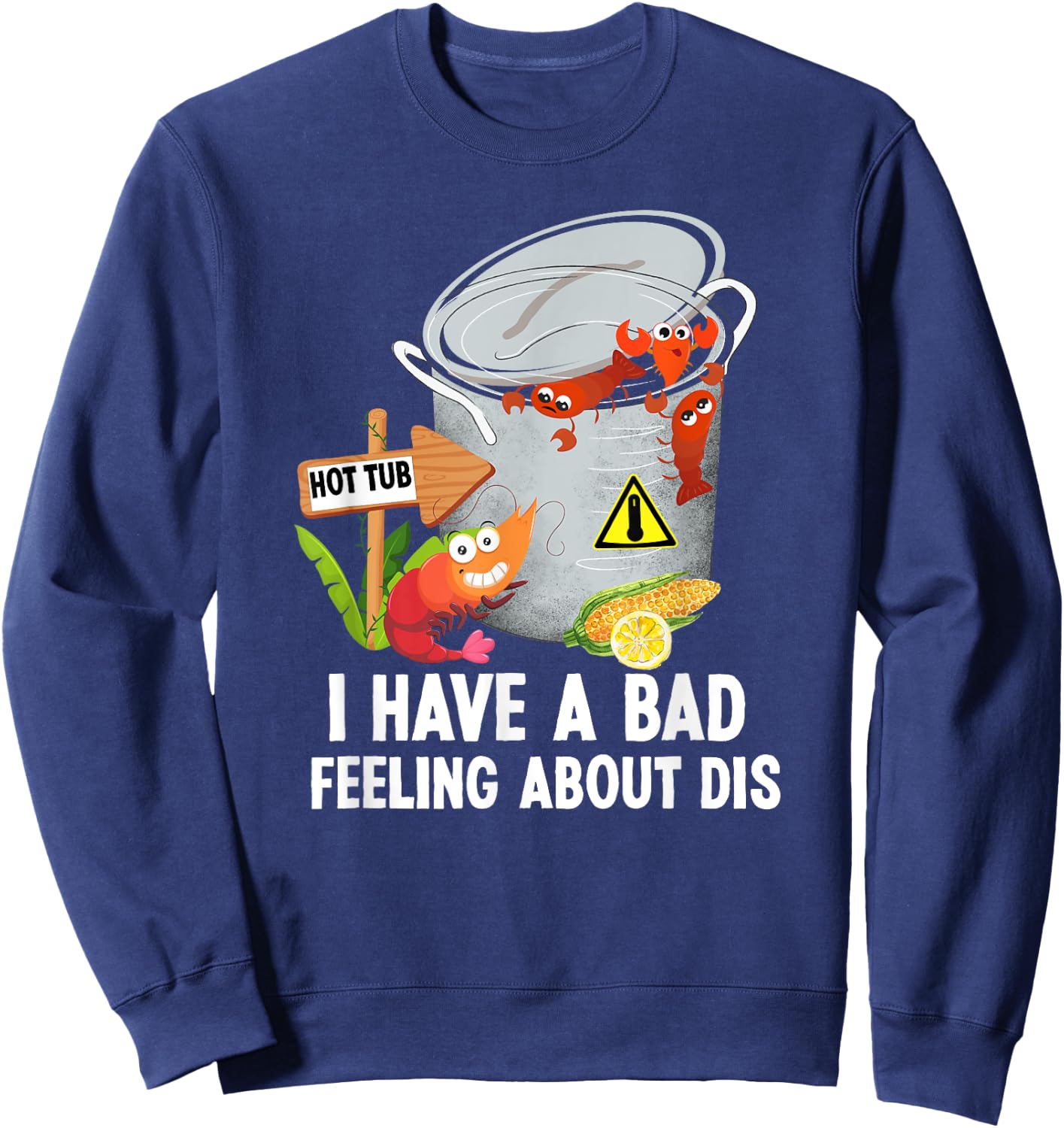 Everybody In The Hot Tub Funny Crawfish Boil Sweatshirt - Sweatshirt | Navy