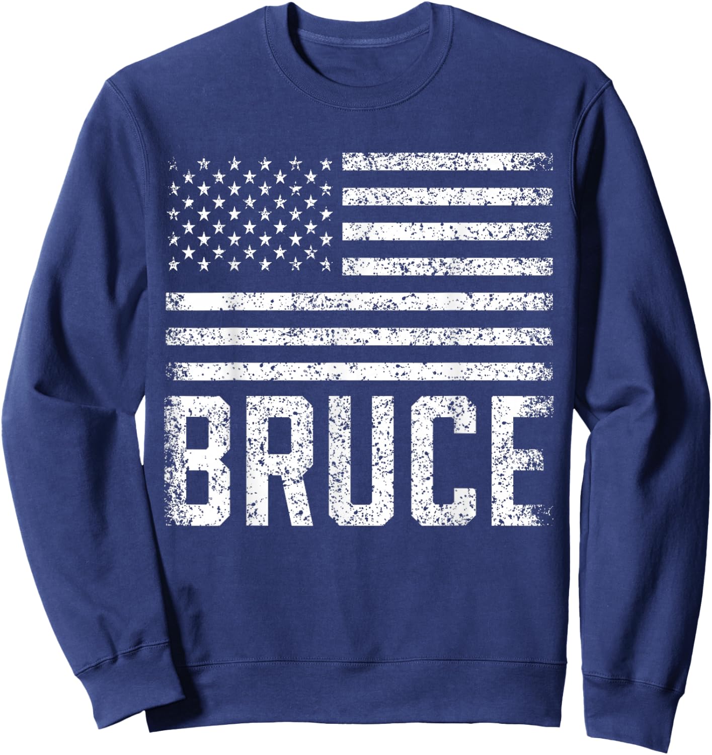 Bruce Birthday Forename Name Personalized USA Sweatshirt - Sweatshirt | Navy