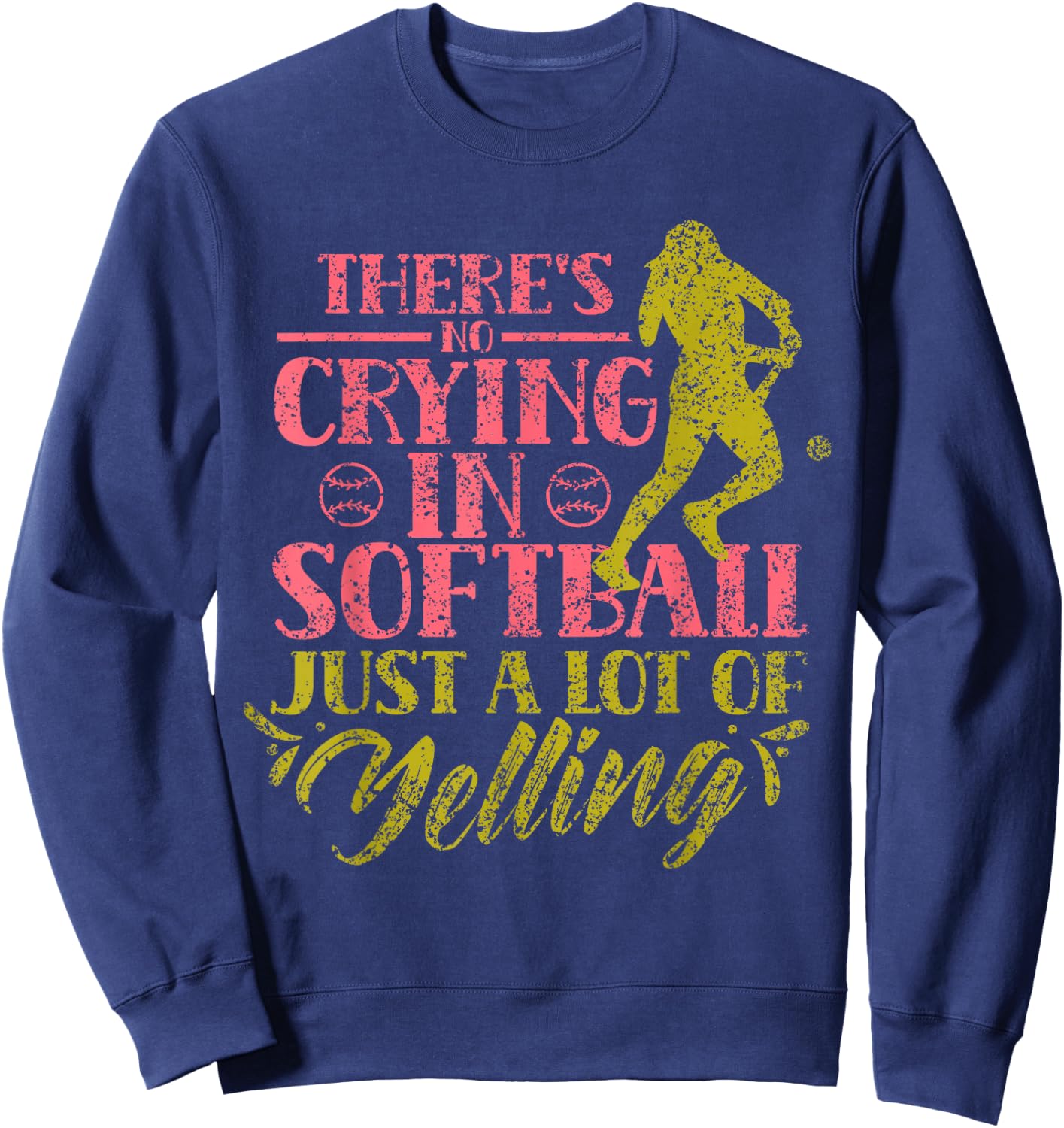 There Is No Crying In Softball Softball Softball Sweatshirt - Sweatshirt | Navy