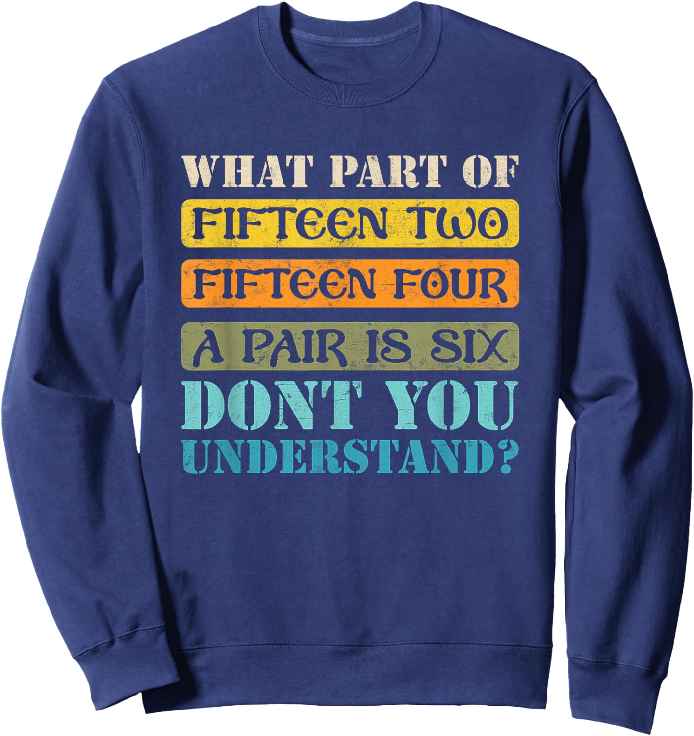 Fifteen Two Fifteen Four A Pair is Six Funny Cribbage Game Sweatshirt - Sweatshirt | Navy