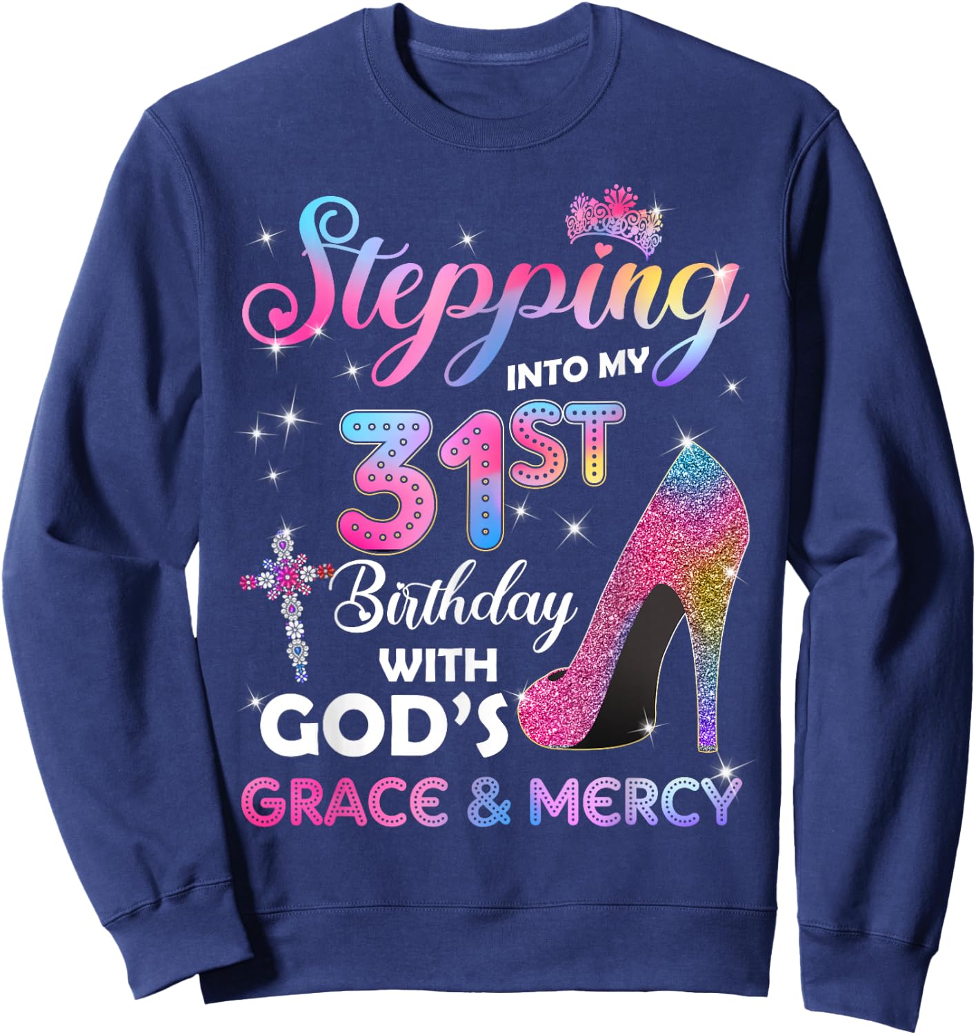 Stepping Into My 31st Birthday gift Women 31 years old Pumps Sweatshirt - Sweatshirt | Navy