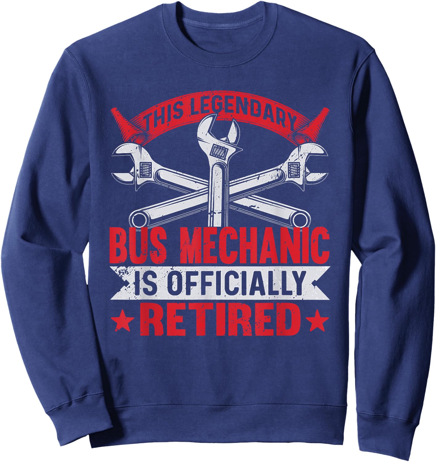This legendary is officially Retired Bus Mechanic Sweatshirt - Sweatshirt | Navy