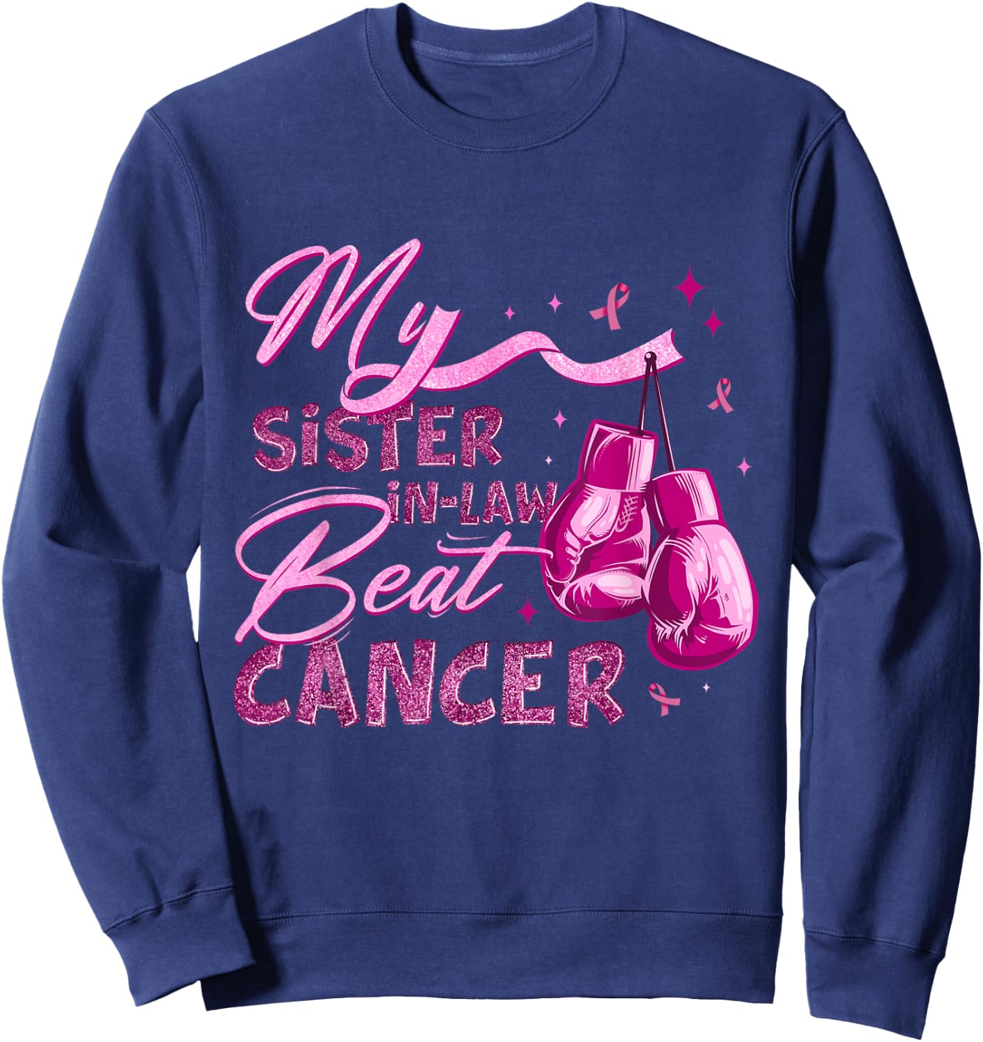 My Sister-In-Law Beat Cancer Breast Cancer Awareness Sweatshirt - Sweatshirt | Navy