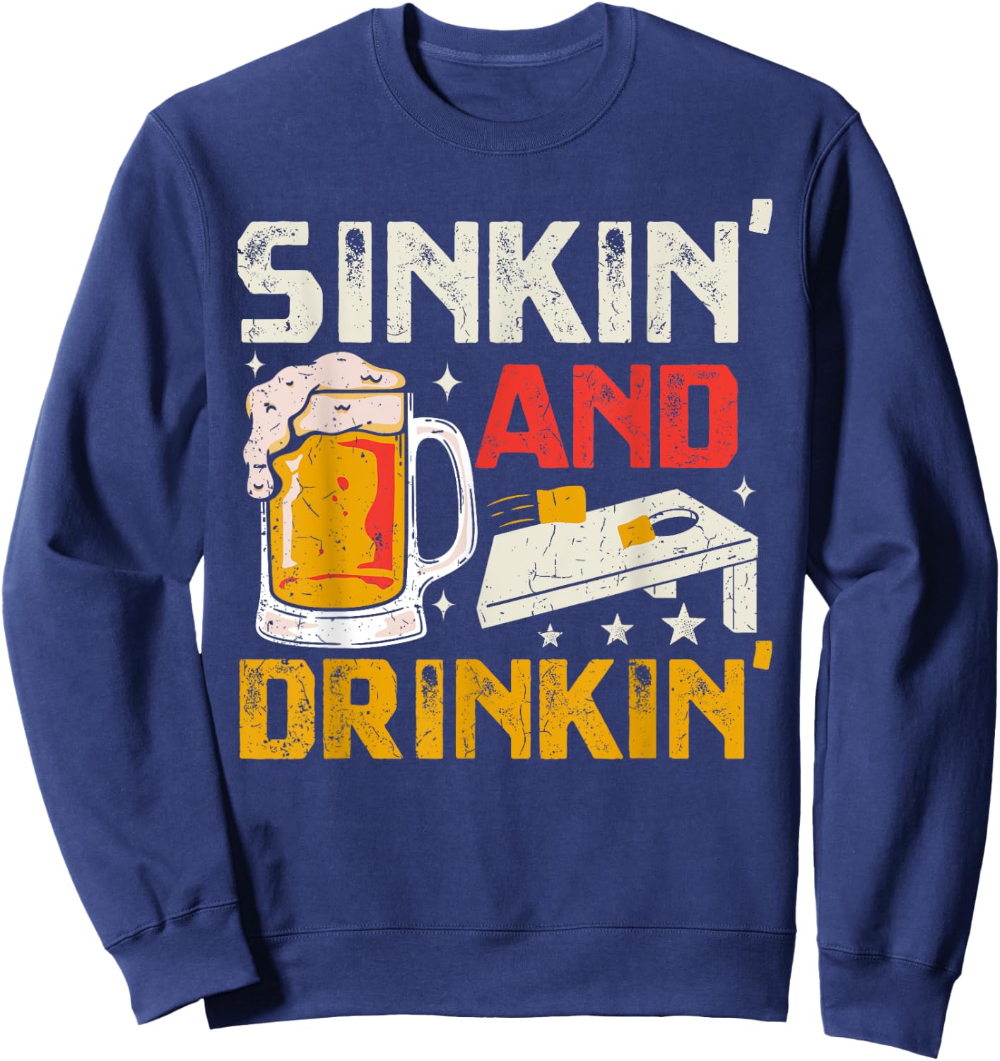 Sinkin' and Drinkin' - Funny Cornhole Playing Beer Drinking Sweatshirt - Sweatshirt | Navy