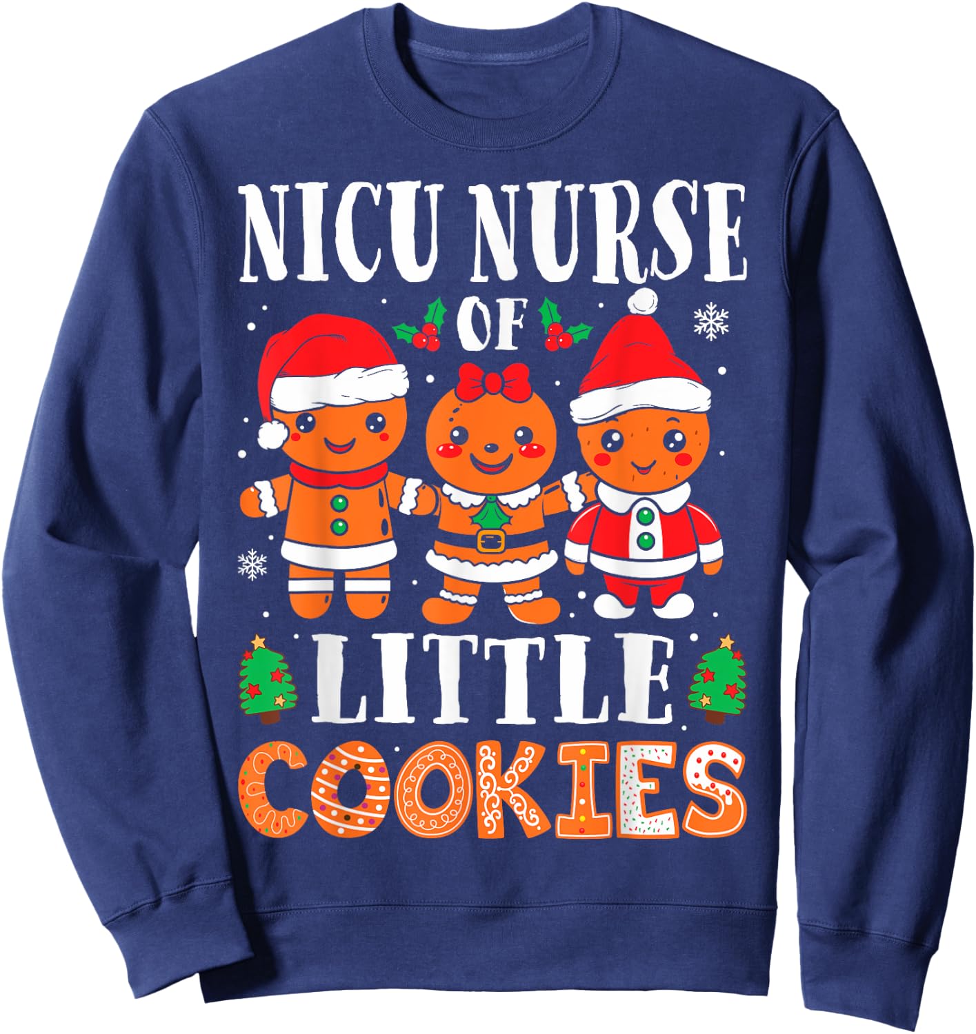 NICU Nurse of Smart Cookies Gingerbread Nurse Christmas Sweatshirt - Sweatshirt | Navy