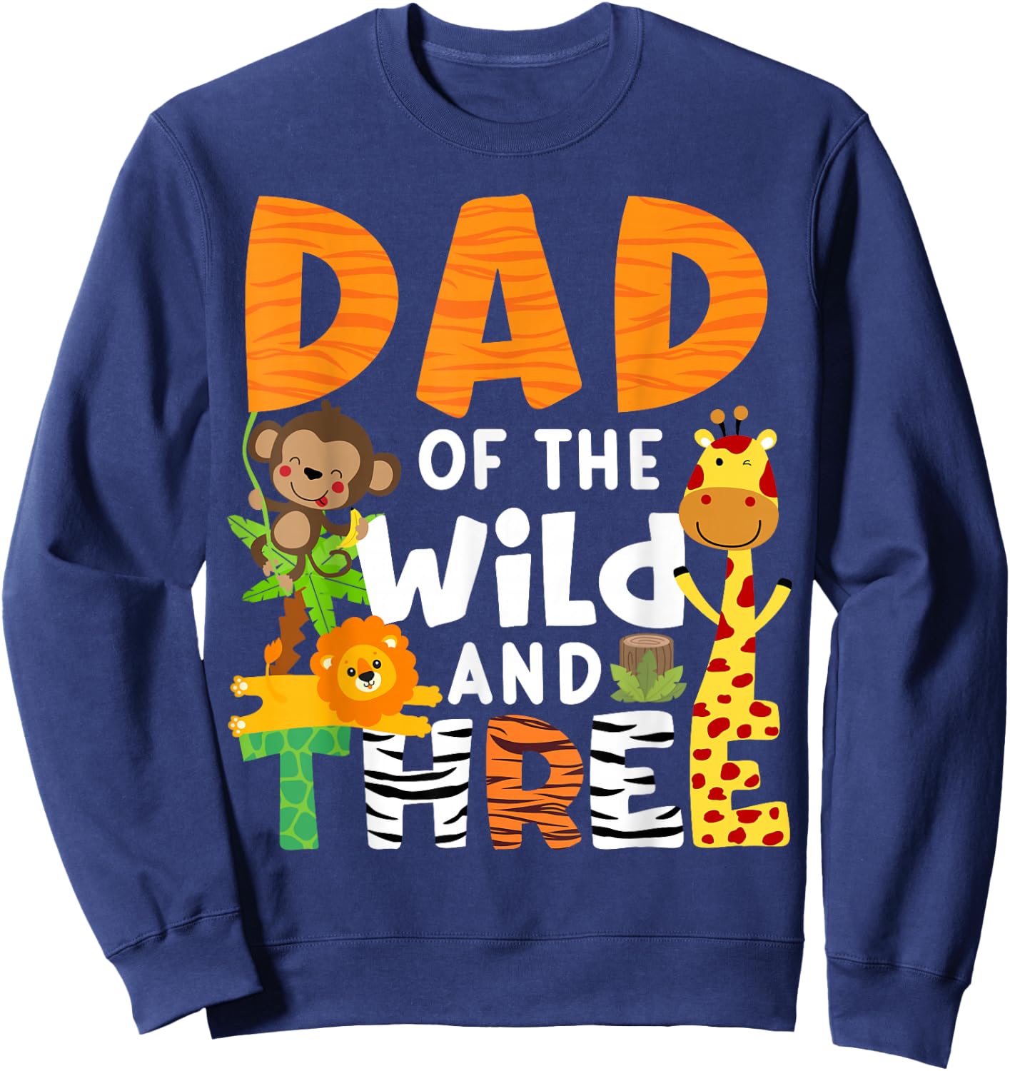 Dad Of The Wild and 3 Three Jungle Zoo Theme Birthday Safari Sweatshirt - Sweatshirt | Navy