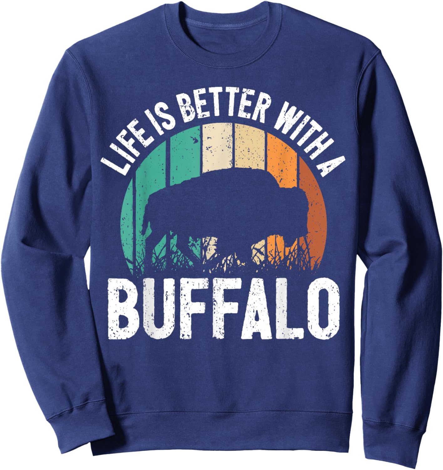 Life Is Better With A Buffalo Sweatshirt - Sweatshirt | Navy