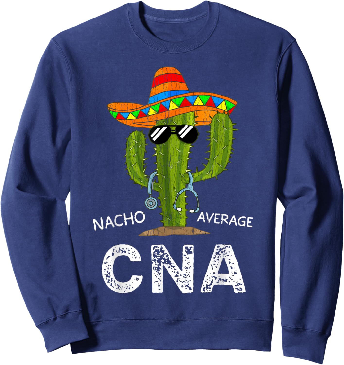 Funny Nacho Average CNA Nurse Sweatshirt - Sweatshirt | Navy