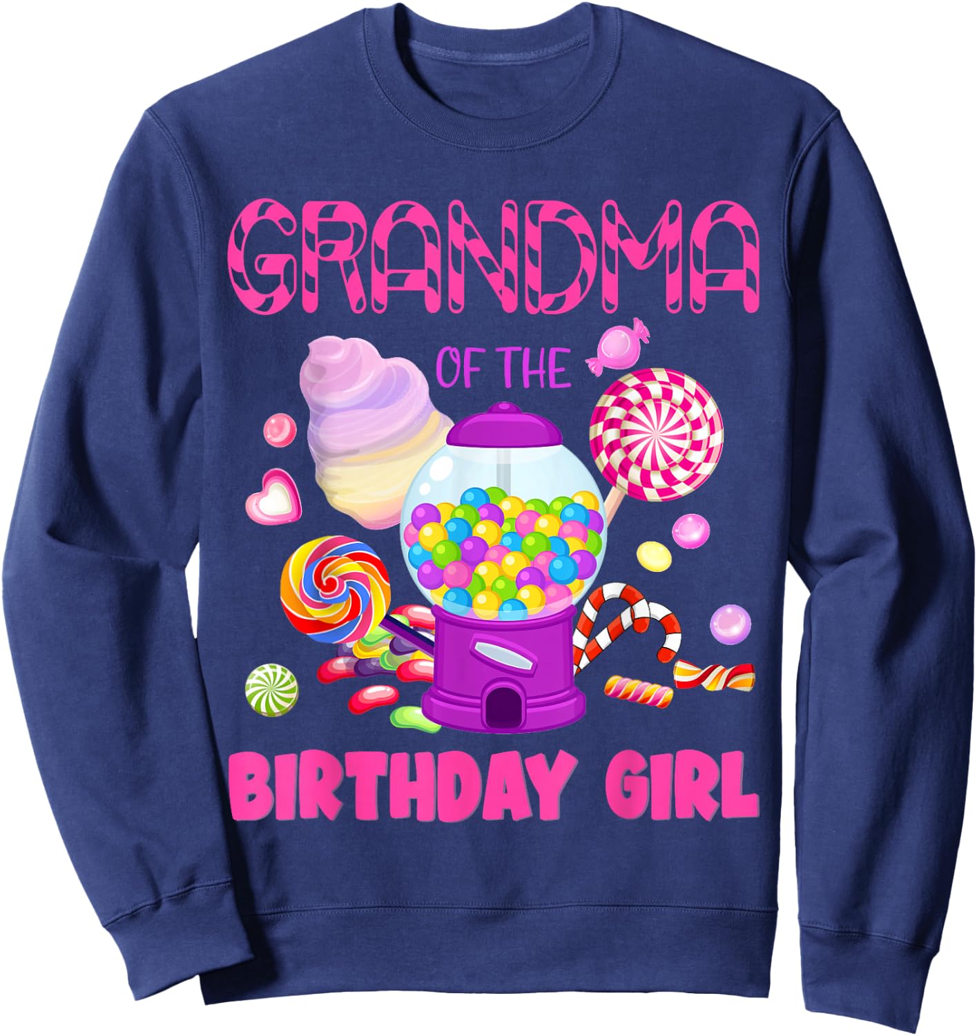 Grandma Of The Birthday Gifts Girl Candyland Candy Birthday Sweatshirt - Sweatshirt | Navy